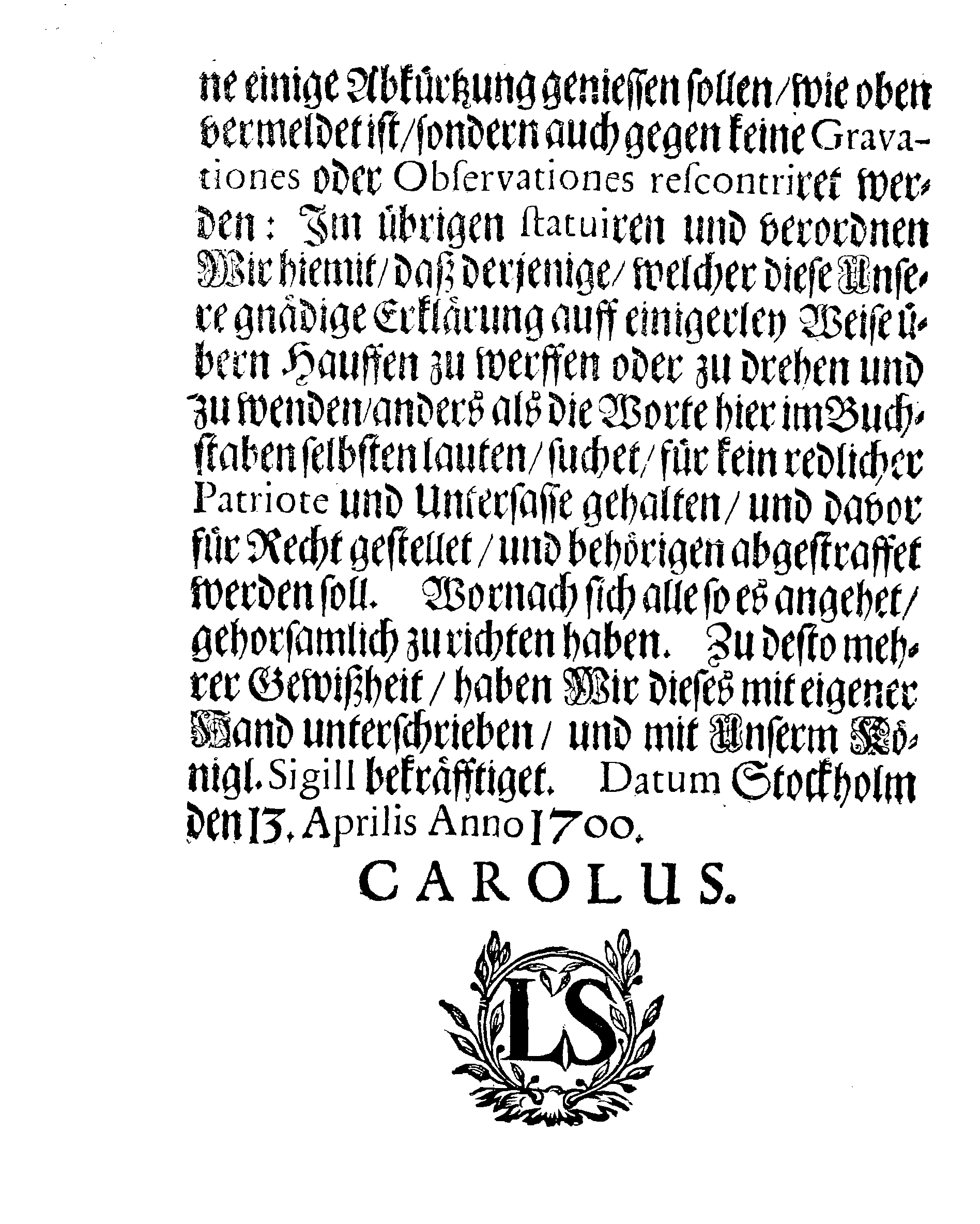 Ihr: Königl: Majest: PLACAT, Angehende Auffhandlungen und Verstreckungen, sammt was für Sicherheit und Bedingung, diejenige zu geniessen haben sollen, welche Seiner Königl. Majest. und dem Reiche, mit einigem Vorschuß und Verstreckungen zu Handen gehen wollen.