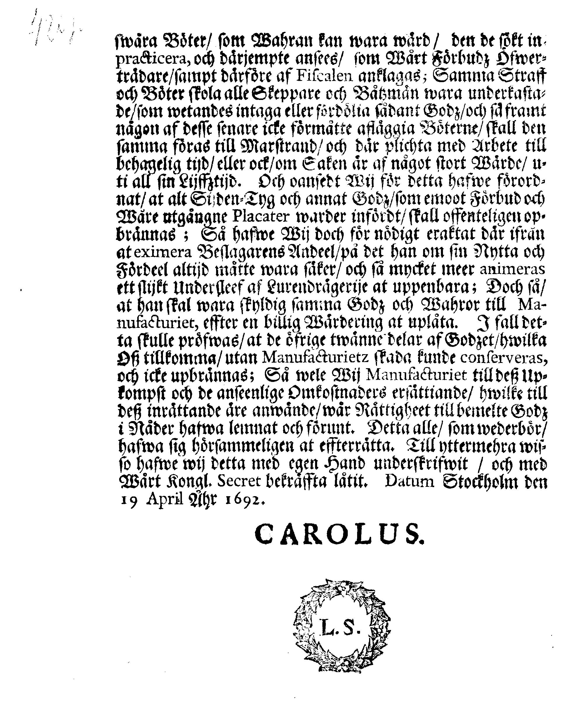 Kongl. May.tz Ytterligare Förordning, Angående Förbudne Sijden-Tygz, sampt andre slijke Wahrurs in-practicerande, och deras Straff, som där med beträdes