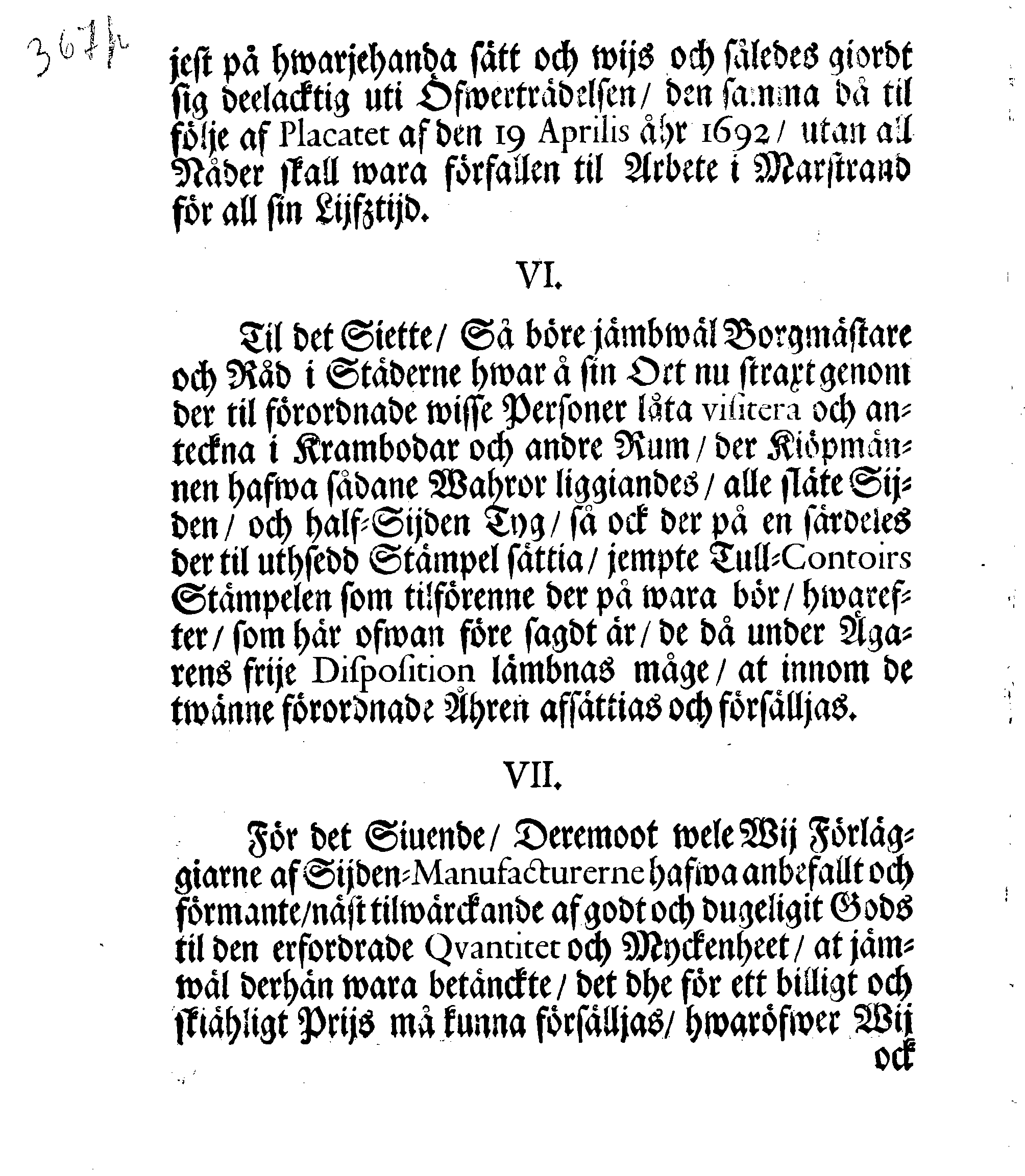 Kongl. May:tz PLACAT Och FÖRBUD, Angående Åthskillige slags Sijdentygs och Brocaders bärande och brukande til Kläde-Drächter, wid alfwarsamt Straff tilgiörandes