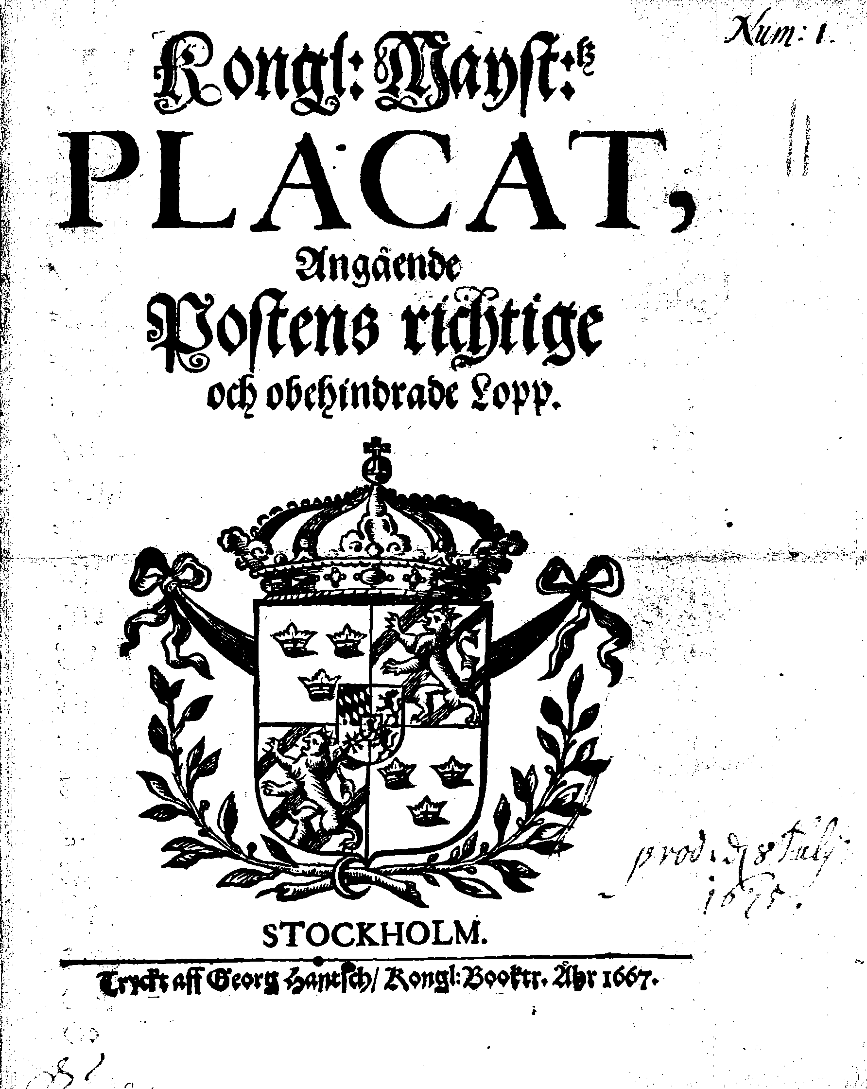 Kongl: Mayst:tz PLACAT, Angående Postens richtige och obehindrade Lopp