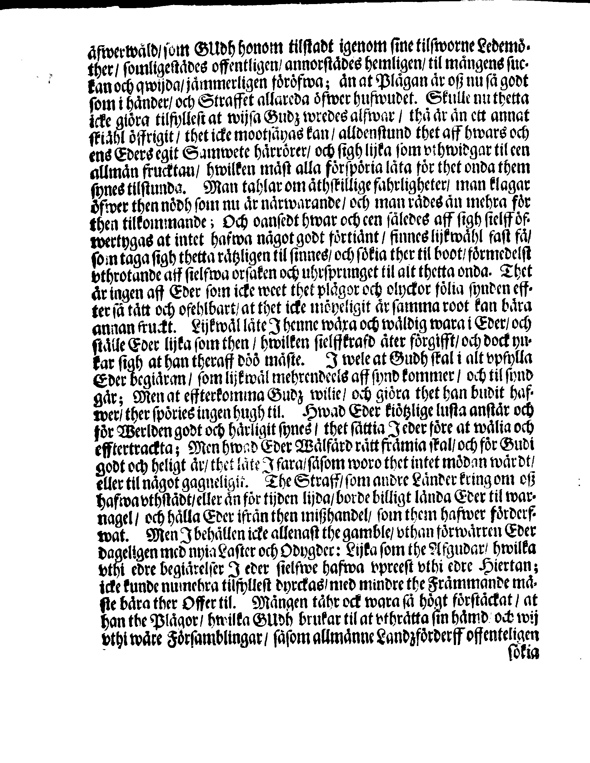 Kongl. May:tz PLACAT, Om Tree Allmenne Solenne Tacksäyelse-Faste- och Bönedagar, som uthi innewarande Åhr, öfwer hela Swerige och thes underliggiande Provincier, jämwäl Stoorförstendömet Finland, sampt Est-Lijfl- och Ingermanland, hållas och fijras skole
