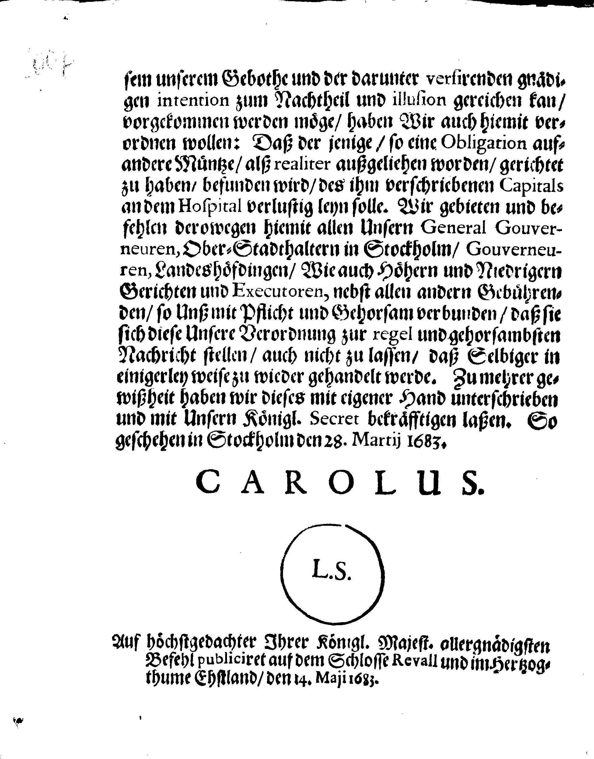 Ihr. Königl. Majest. fernere gnädige Erklährung, über das Anno 1681. den 19. Martii außgegangene Müntz-Placats.