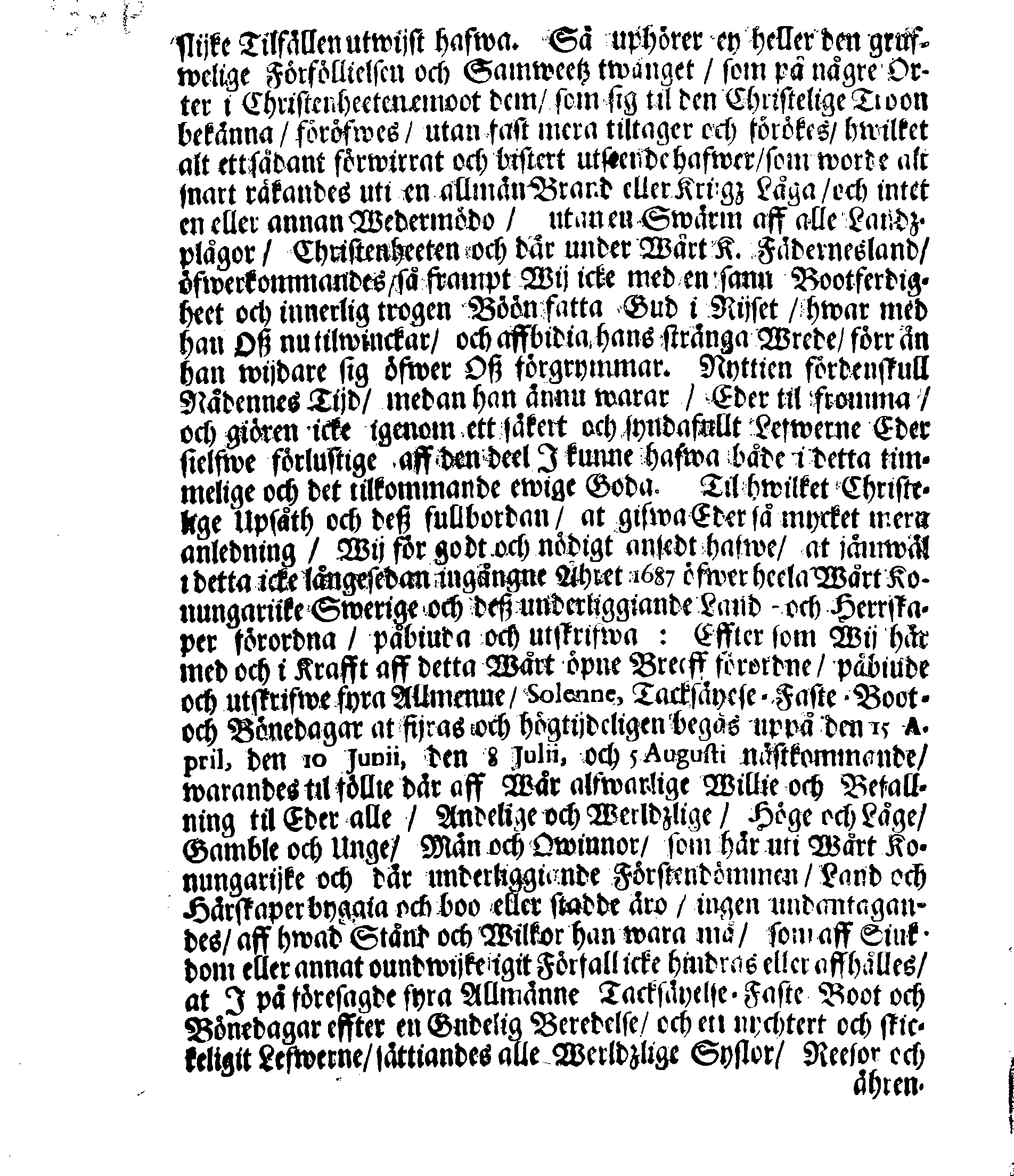 Kongl. May:tz PLACAT, Om Fyra Allmänne-Solenne-Tacksäyelse-Faste-Boot- och Bönedagar, som uti innewarande Åhr 1687 öfwer heela Swerige, och deß underliggiande Provincier, jämwäl Stoor Furstendömet Finland, sampt Est-Lijf- och Ingermanland, hållas och fijras skole