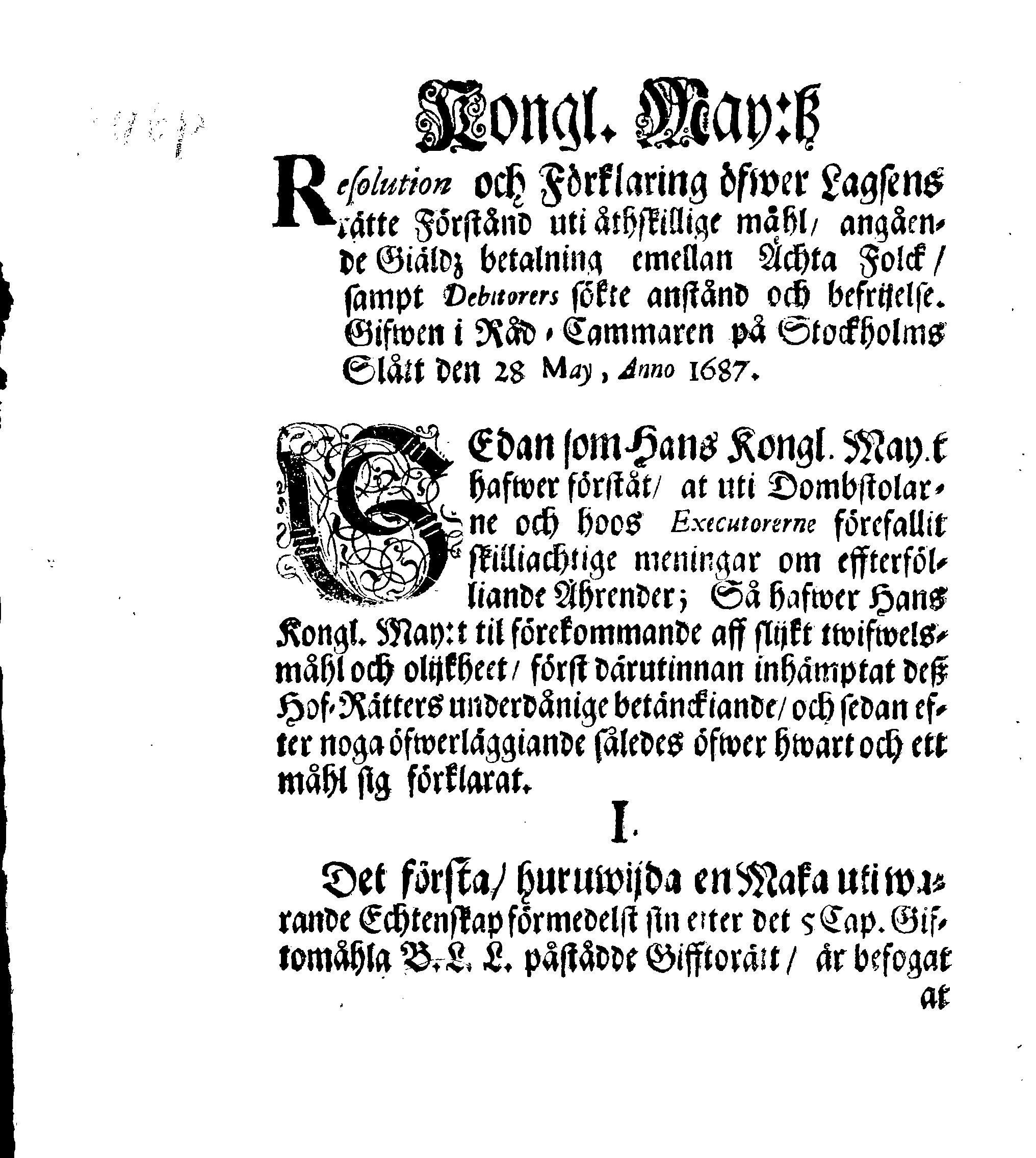 Kongl. May:tz RESOLUTION Och Förklaring Öfwer Lagsens rätte Förstånd uti åtskillige Måhl