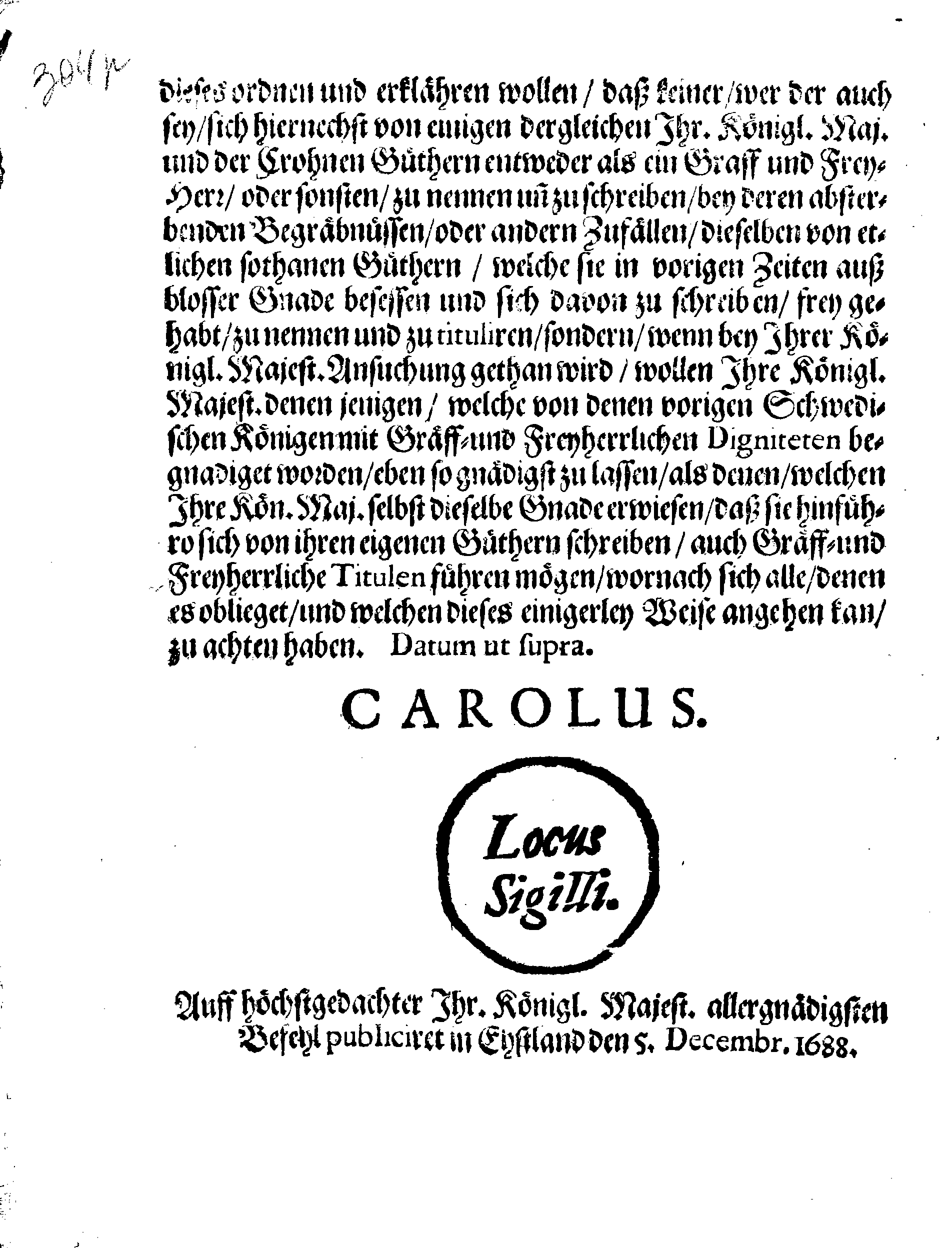 Ihrer Königl. Majest. gnädige RESOLUTION und VERBOT, Daß keiner sich weiter von Ihrer Königl. Majest und der Crohn reducirten Güthern, welche entweder zu Graff- und Freyherrschafften oder auch sonsten haben verlehnet seyn können, schreiben solle