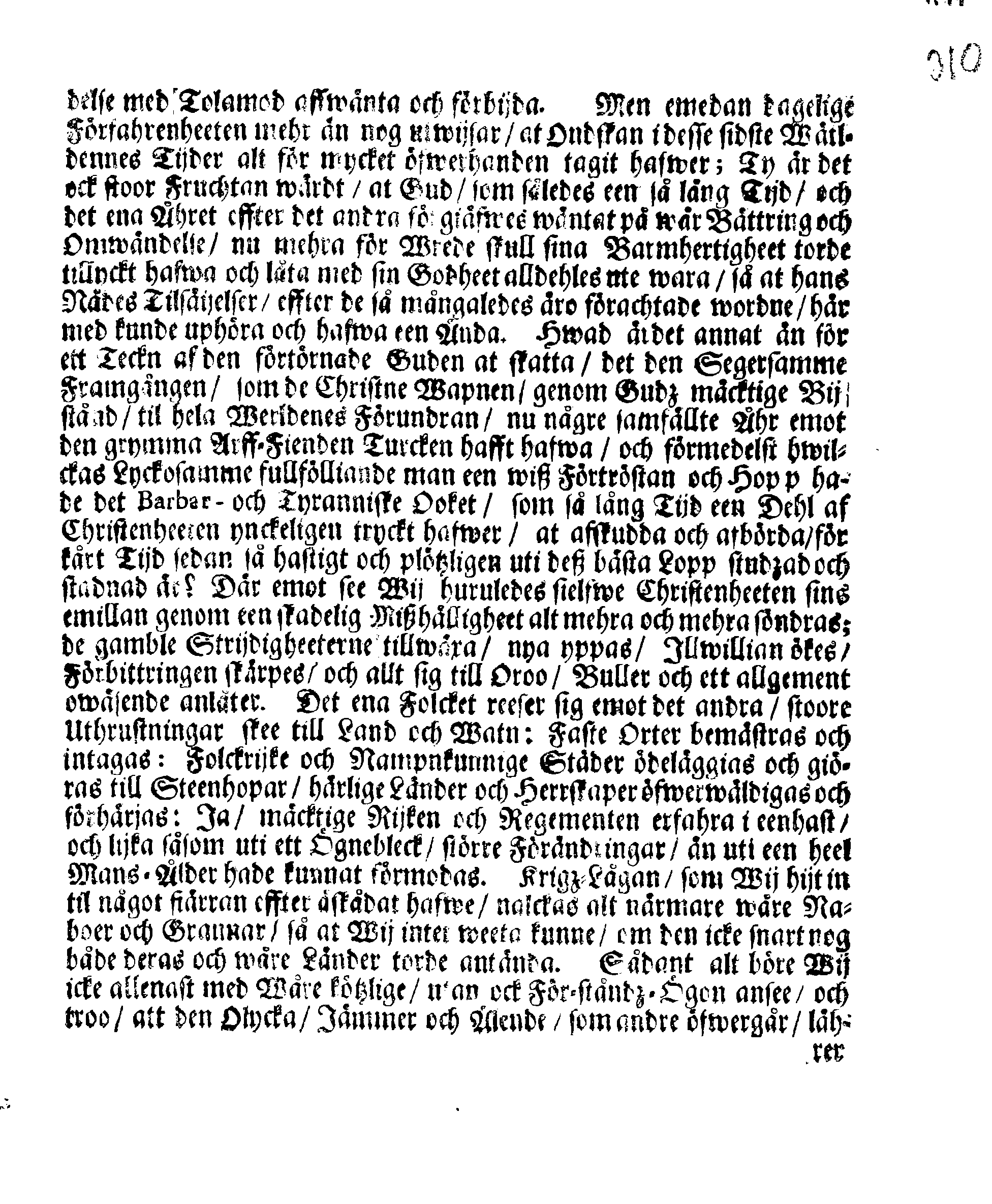 Kongl. May:tz PLACAT, Om Fyra Almänne, Solenne Tacksäyelse-Faste-Boot- och Bönedagar, som uti innewarande Åhr 1689 öfwer heela Swerige, och des underliggiande Provincier, jämwäl Stoor Furstendömet Finland, sampt Est-Lijf- och Ingermannland, hållas och fijras skole