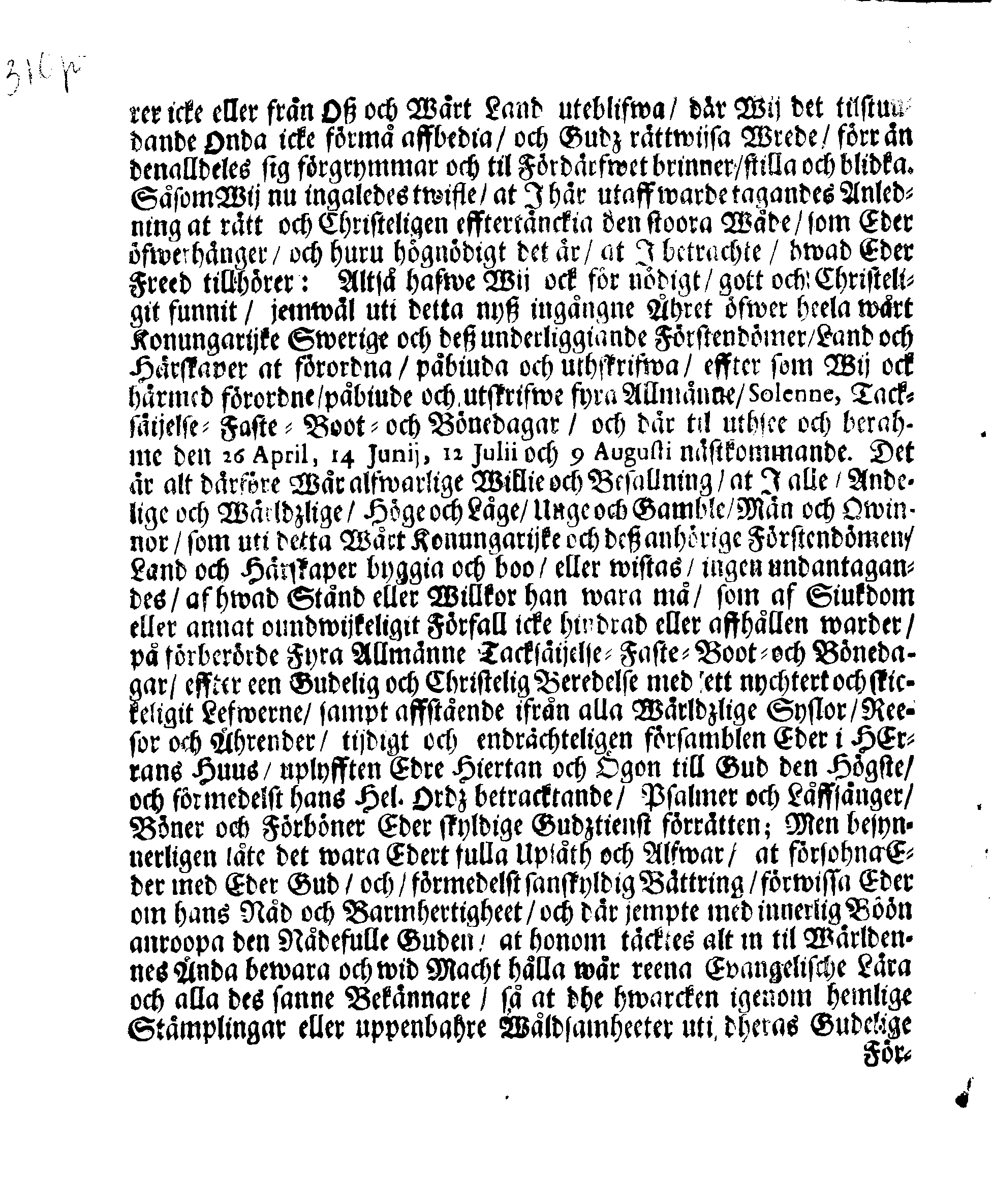Kongl. May:tz PLACAT, Om Fyra Almänne, Solenne Tacksäyelse-Faste-Boot- och Bönedagar, som uti innewarande Åhr 1689 öfwer heela Swerige, och des underliggiande Provincier, jämwäl Stoor Furstendömet Finland, sampt Est-Lijf- och Ingermannland, hållas och fijras skole