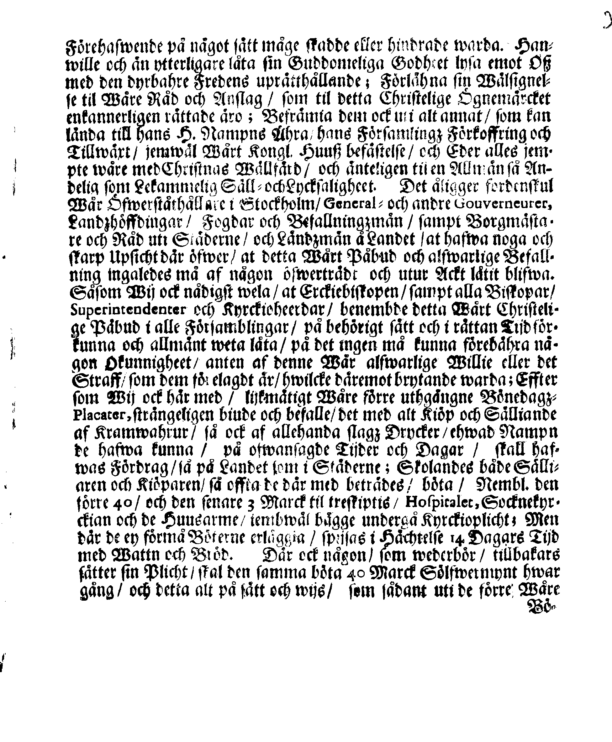 Kongl. May:tz PLACAT, Om Fyra Almänne, Solenne Tacksäyelse-Faste-Boot- och Bönedagar, som uti innewarande Åhr 1689 öfwer heela Swerige, och des underliggiande Provincier, jämwäl Stoor Furstendömet Finland, sampt Est-Lijf- och Ingermannland, hållas och fijras skole