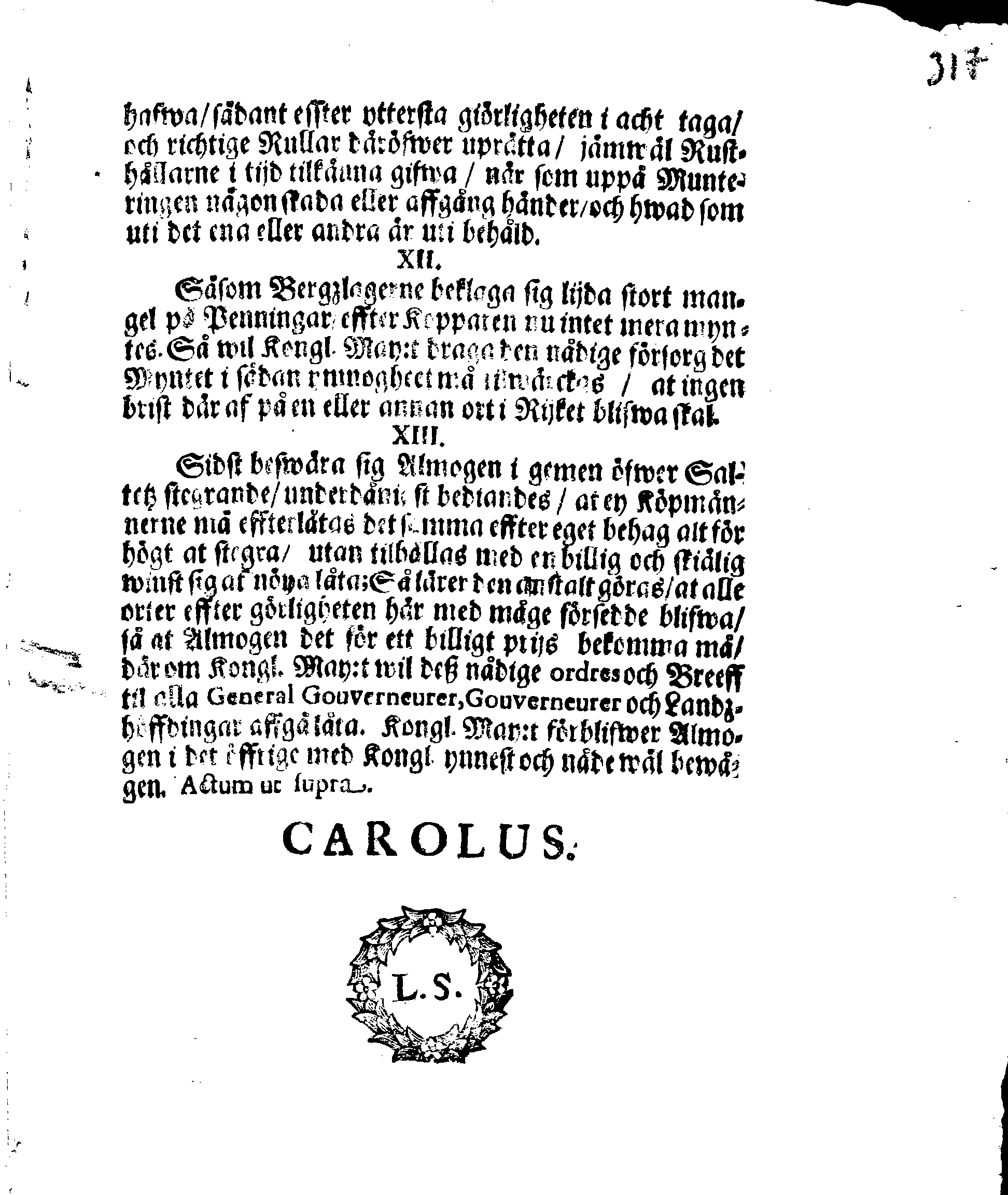 Kongl. May.tz Nådige RESOLUTION och Förklaring, Uppå de allmänne Beswär och Klage-Puncter, som des trogne Undersåtare aff Allmogen uti Swerige och Finland, hwilke til denne sammanskrefne Rijksdag hafwa samblade warit, Kongl. May:t igenom deras fullmächtige utstickade i underdänigheet gifwa och föredraga låtit