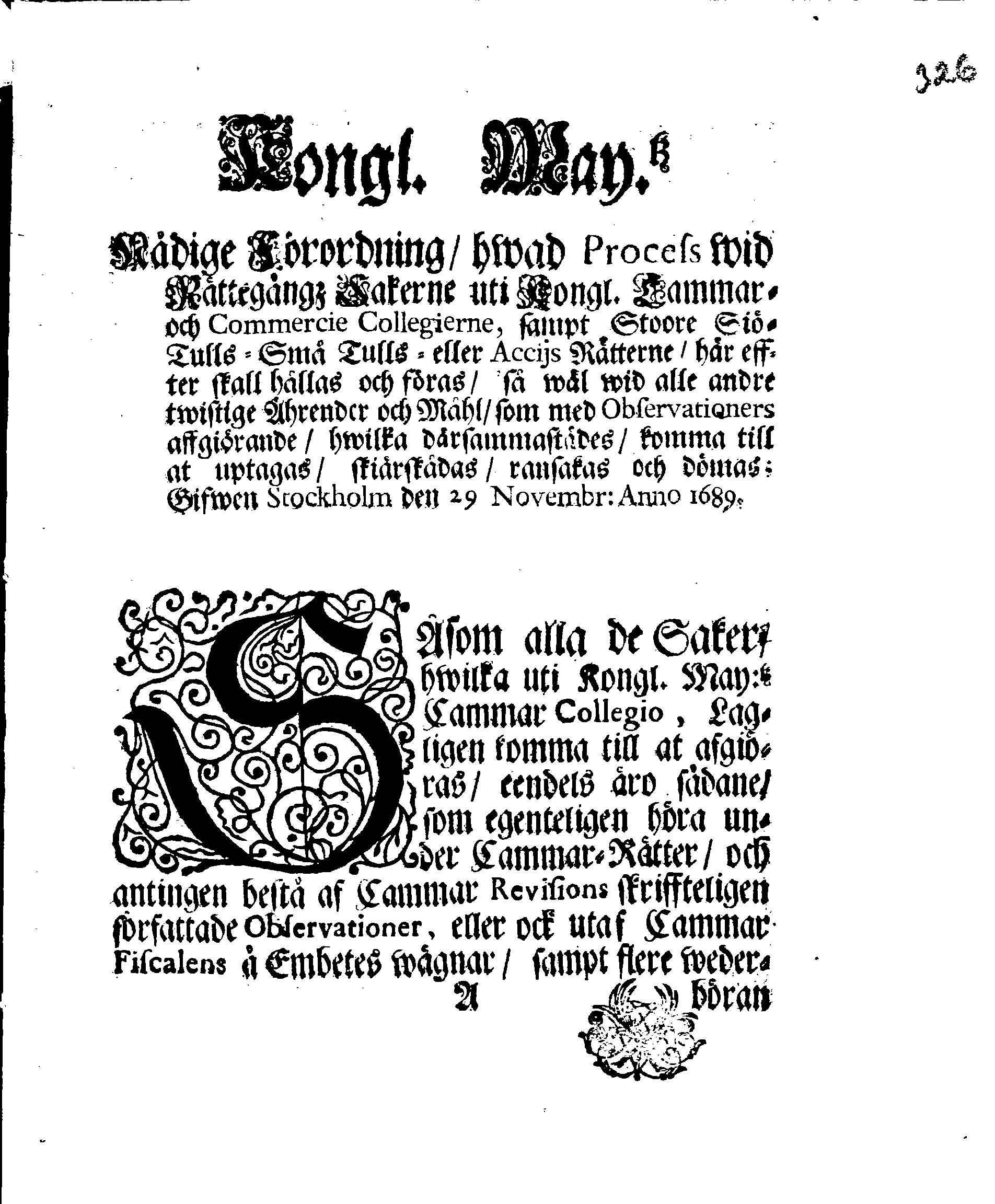 Kongl. May.tz Nådigste Förordning, Innehållandes den Process, hwilken wid Rättegångz Sakerne uti Cammar och Commercie Collegierne, jempte Revisionen, sampt Tull- och Accijs Rätter skall brukas