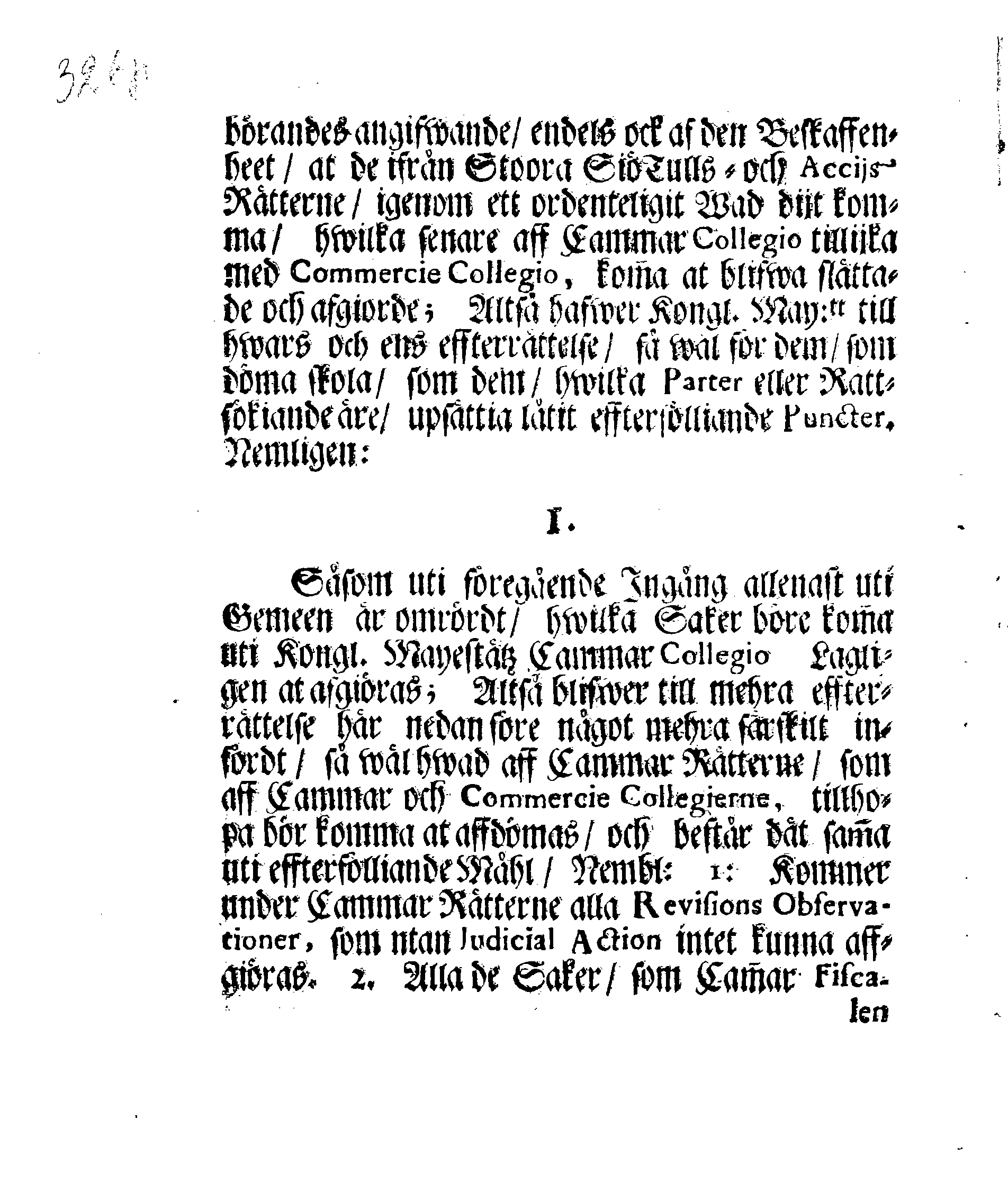 Kongl. May.tz Nådigste Förordning, Innehållandes den Process, hwilken wid Rättegångz Sakerne uti Cammar och Commercie Collegierne, jempte Revisionen, sampt Tull- och Accijs Rätter skall brukas