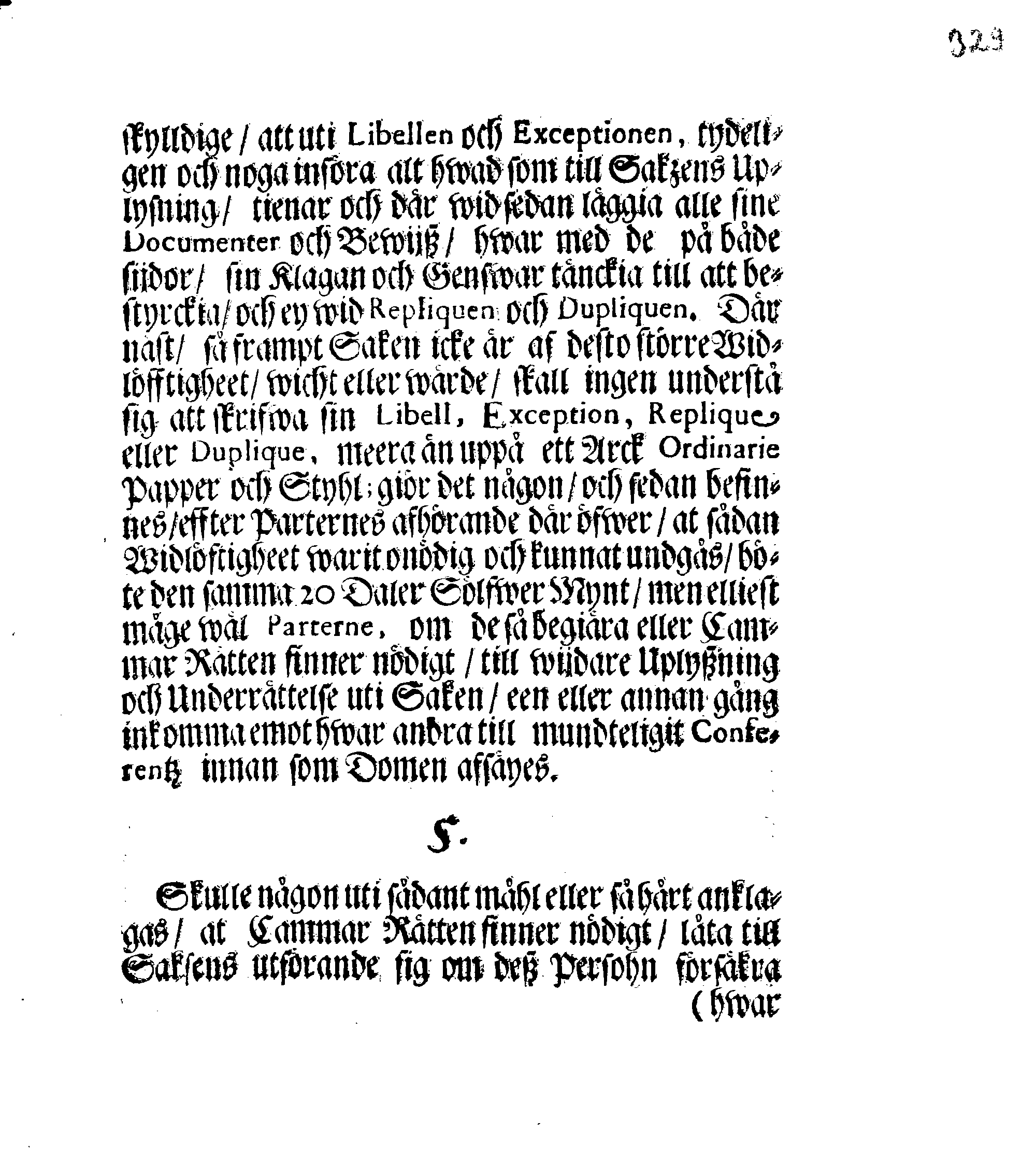 Kongl. May.tz Nådigste Förordning, Innehållandes den Process, hwilken wid Rättegångz Sakerne uti Cammar och Commercie Collegierne, jempte Revisionen, sampt Tull- och Accijs Rätter skall brukas