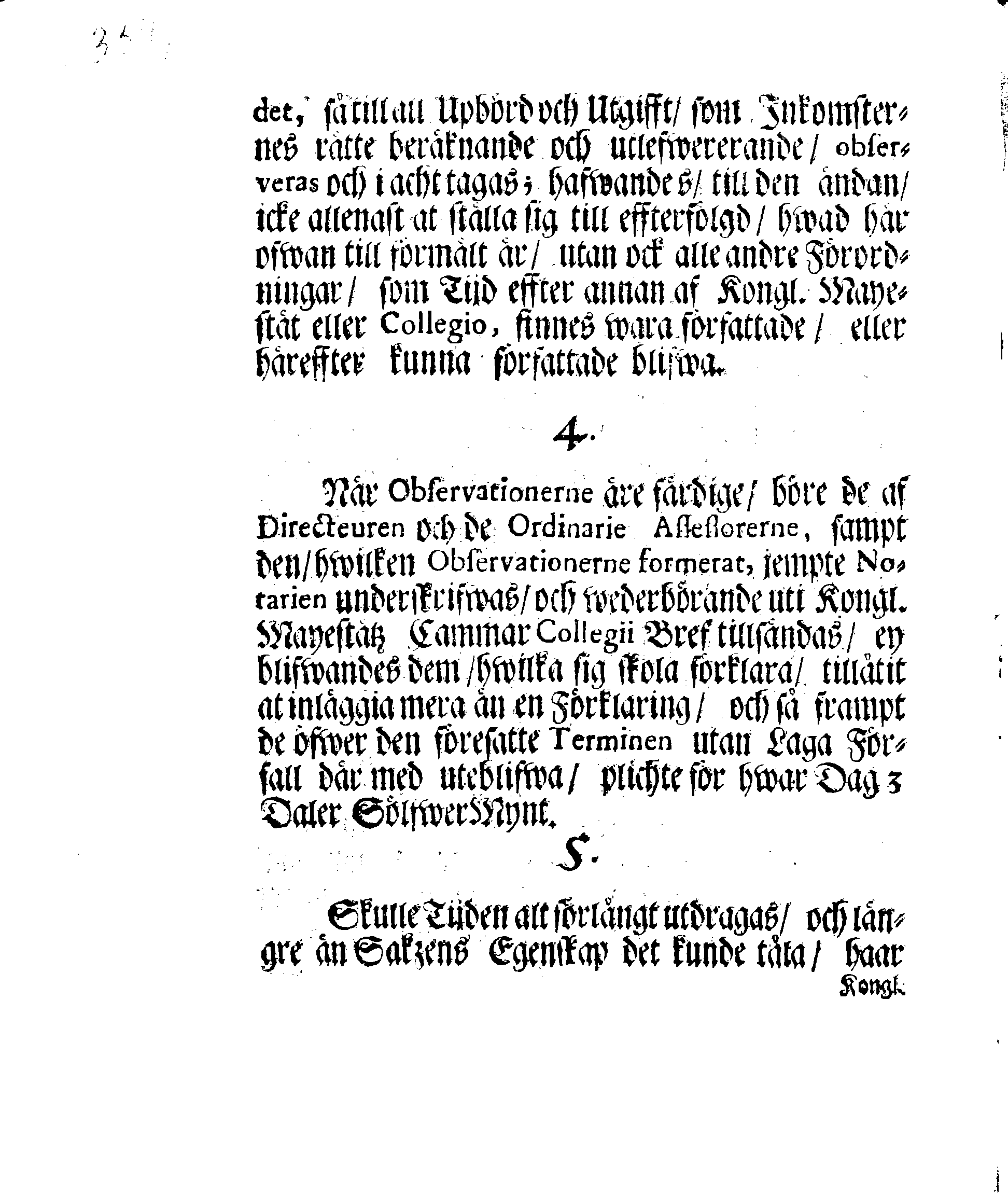Kongl. May.tz Nådigste Förordning, Innehållandes den Process, hwilken wid Rättegångz Sakerne uti Cammar och Commercie Collegierne, jempte Revisionen, sampt Tull- och Accijs Rätter skall brukas
