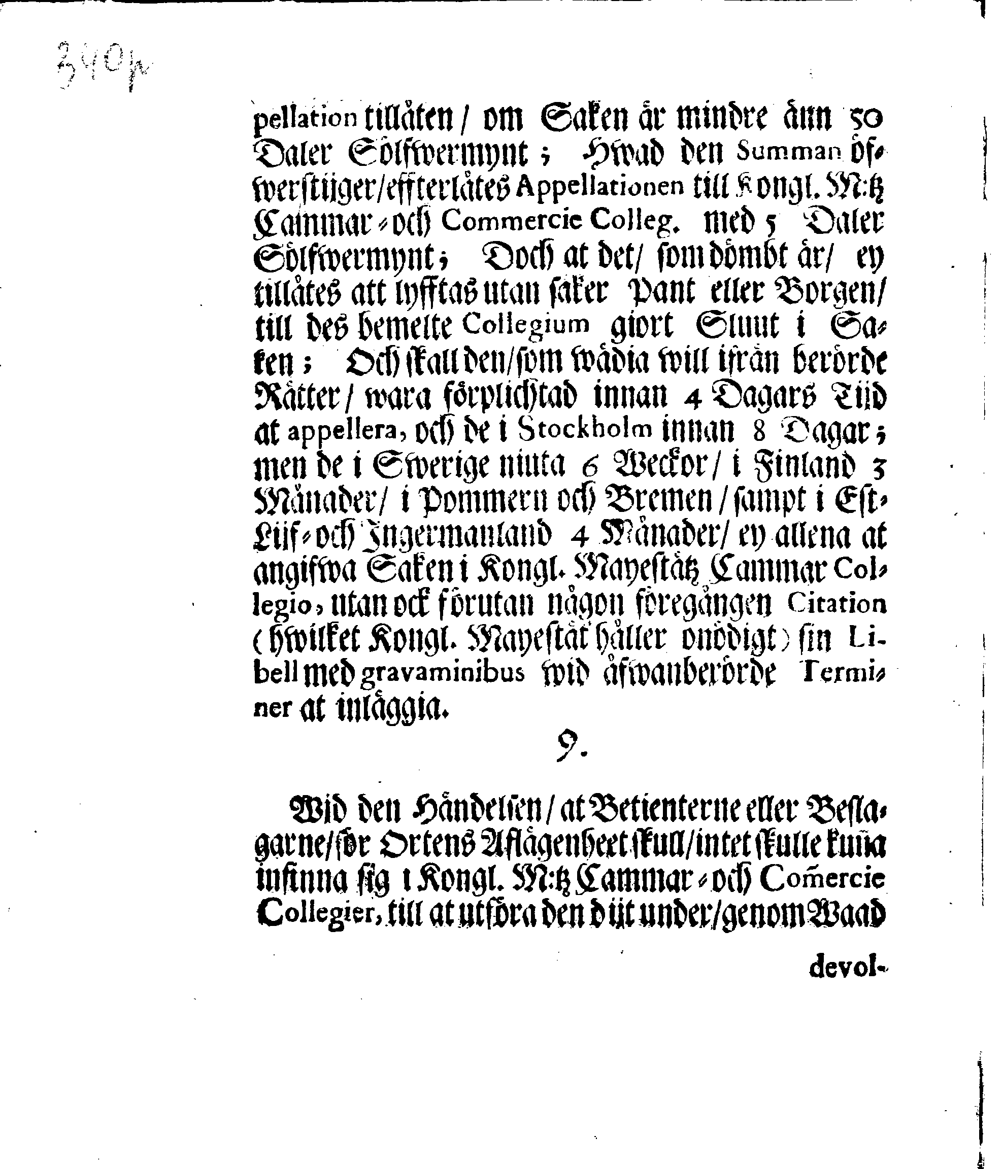 Kongl. May.tz Nådigste Förordning, Innehållandes den Process, hwilken wid Rättegångz Sakerne uti Cammar och Commercie Collegierne, jempte Revisionen, sampt Tull- och Accijs Rätter skall brukas