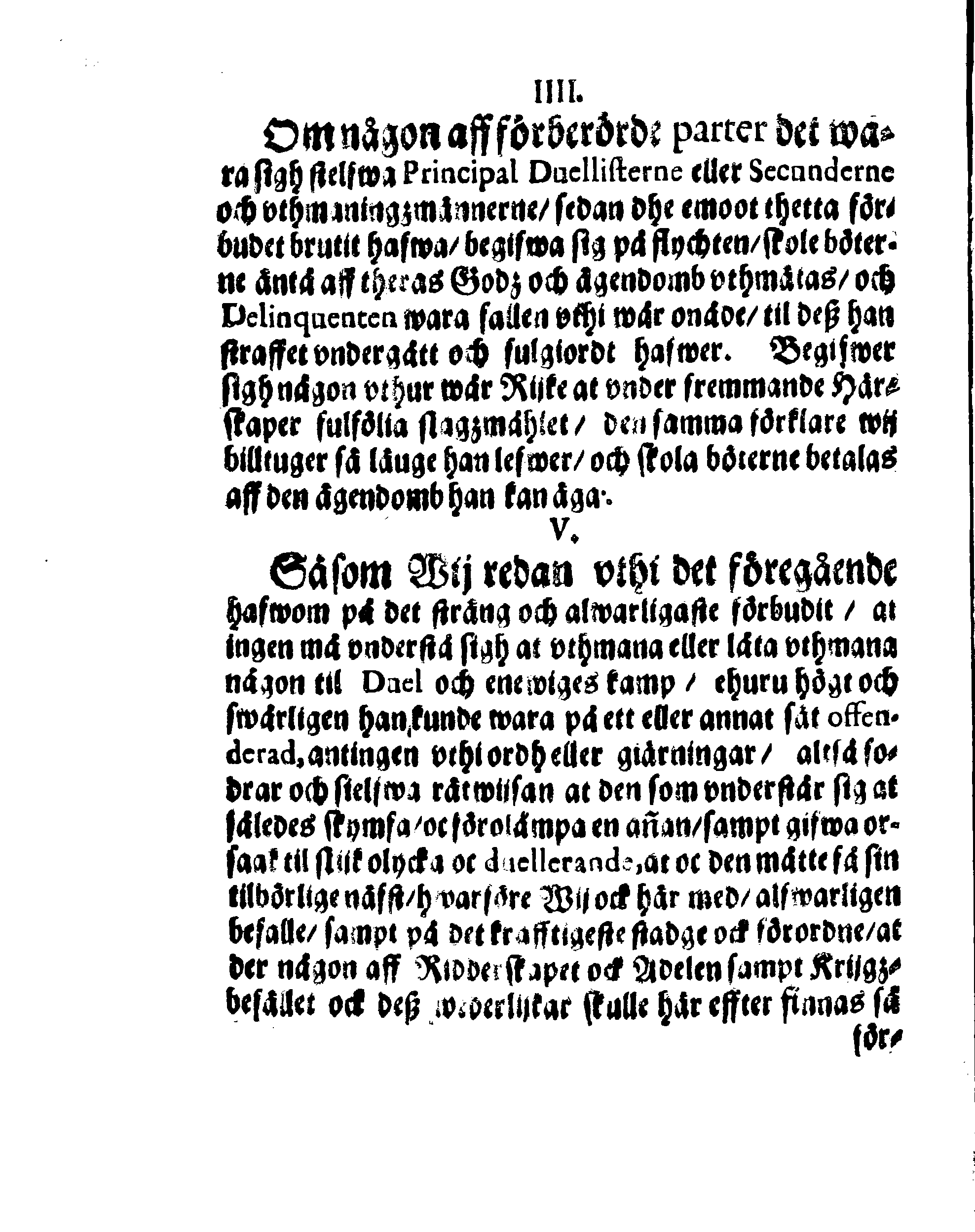 Kongl. May:tz Stränge och Alfwarlige Förbudh Angående Dueller och Slagzmål, Sampt och Förordningh öfwer den Reparation och förnöyelse som den Beskymfade hafwer at undså