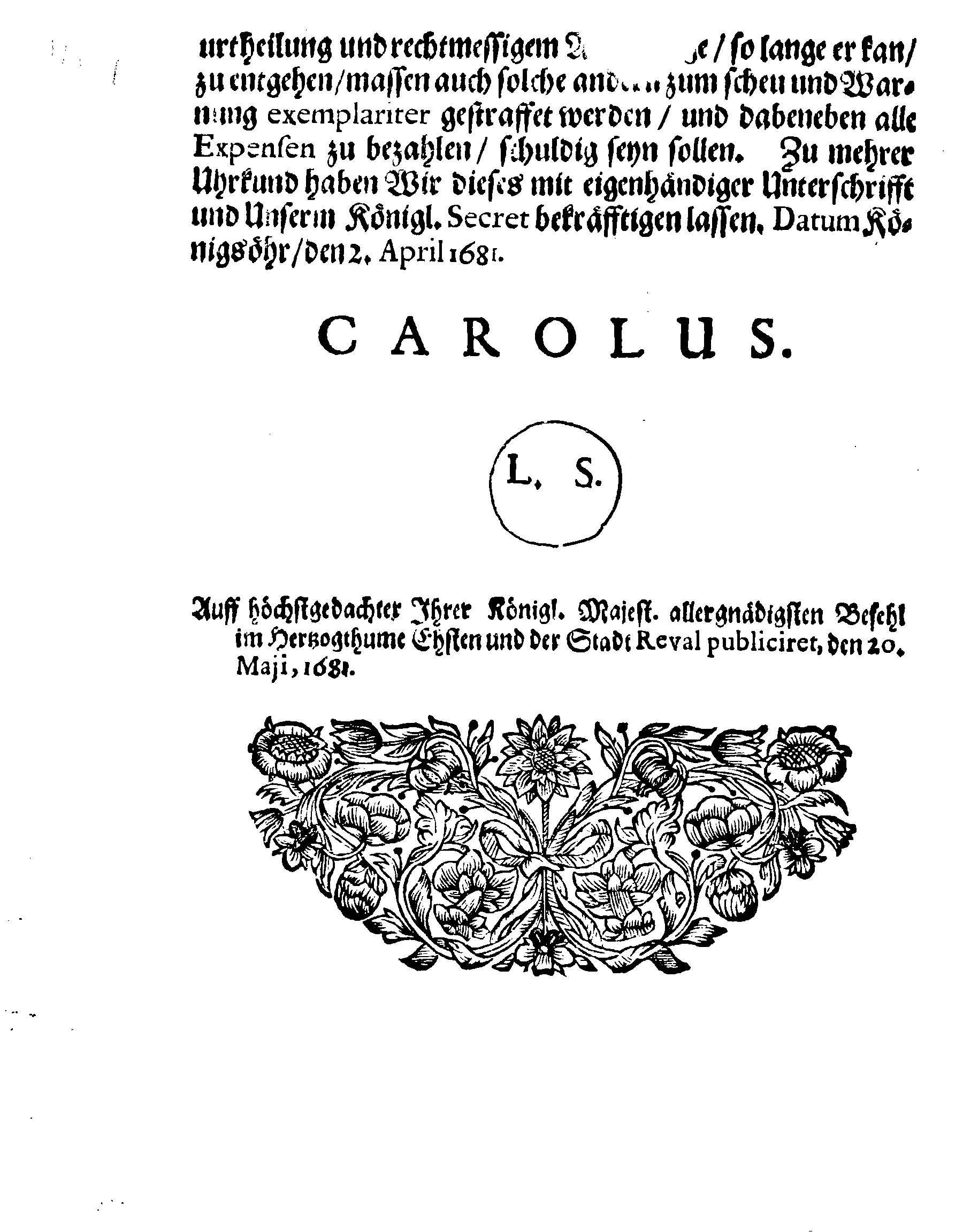Ihr. Königl. Maj. Gnädige Verordnung Betreffende Justitz-Sachen bey Dero Revision, sampt was darbey zu observiren