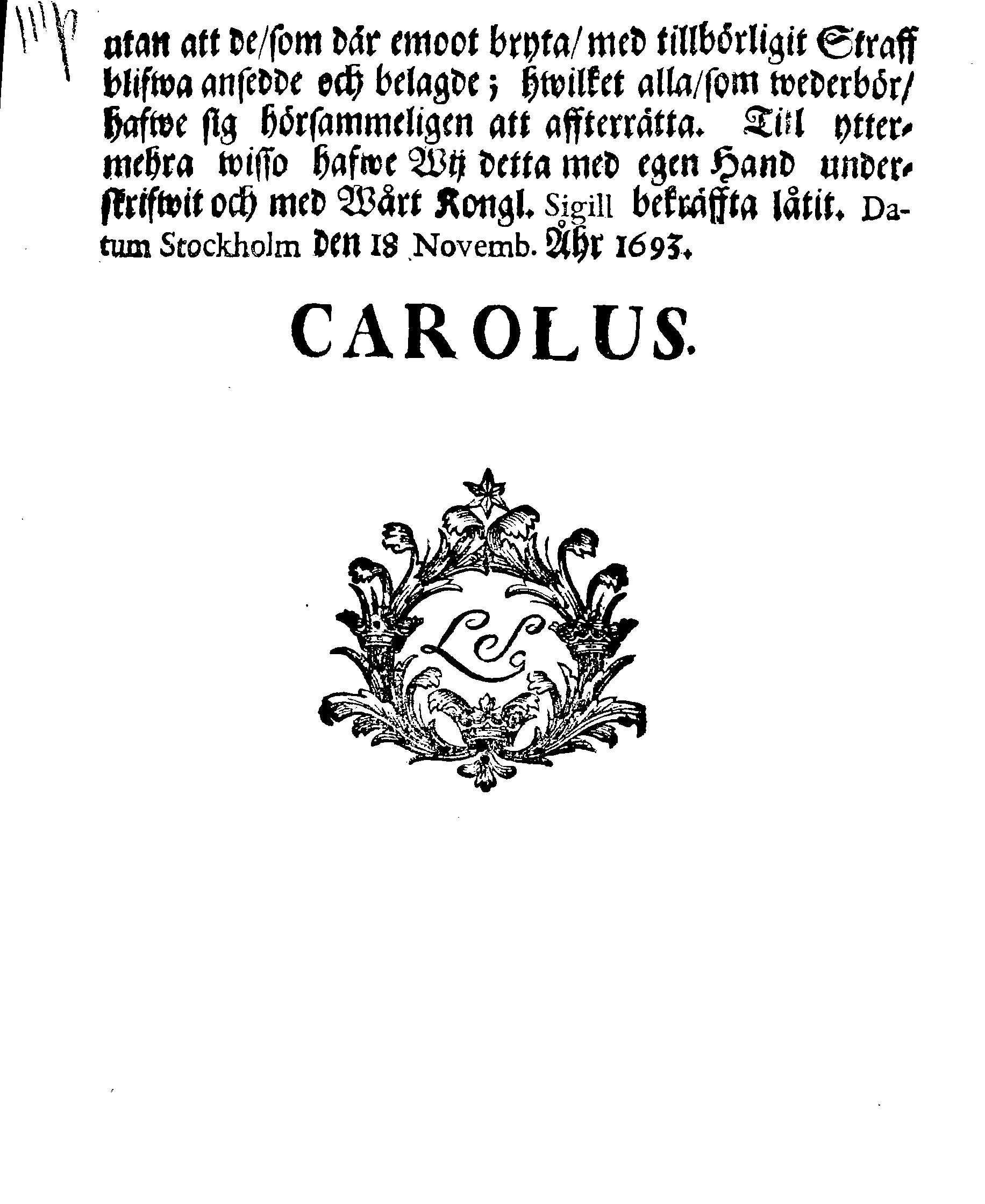 Kongl. May:tz FÖRBUD, Att inge Drängiar och Pijgor samt annat löst Folck måge utan Landzhöfdigens Paß och Tillstånd wijka och begifwa sig utur Finland och Åland, eller befordras, hysas och i Tienst antagas, wid wist Straff och Böter