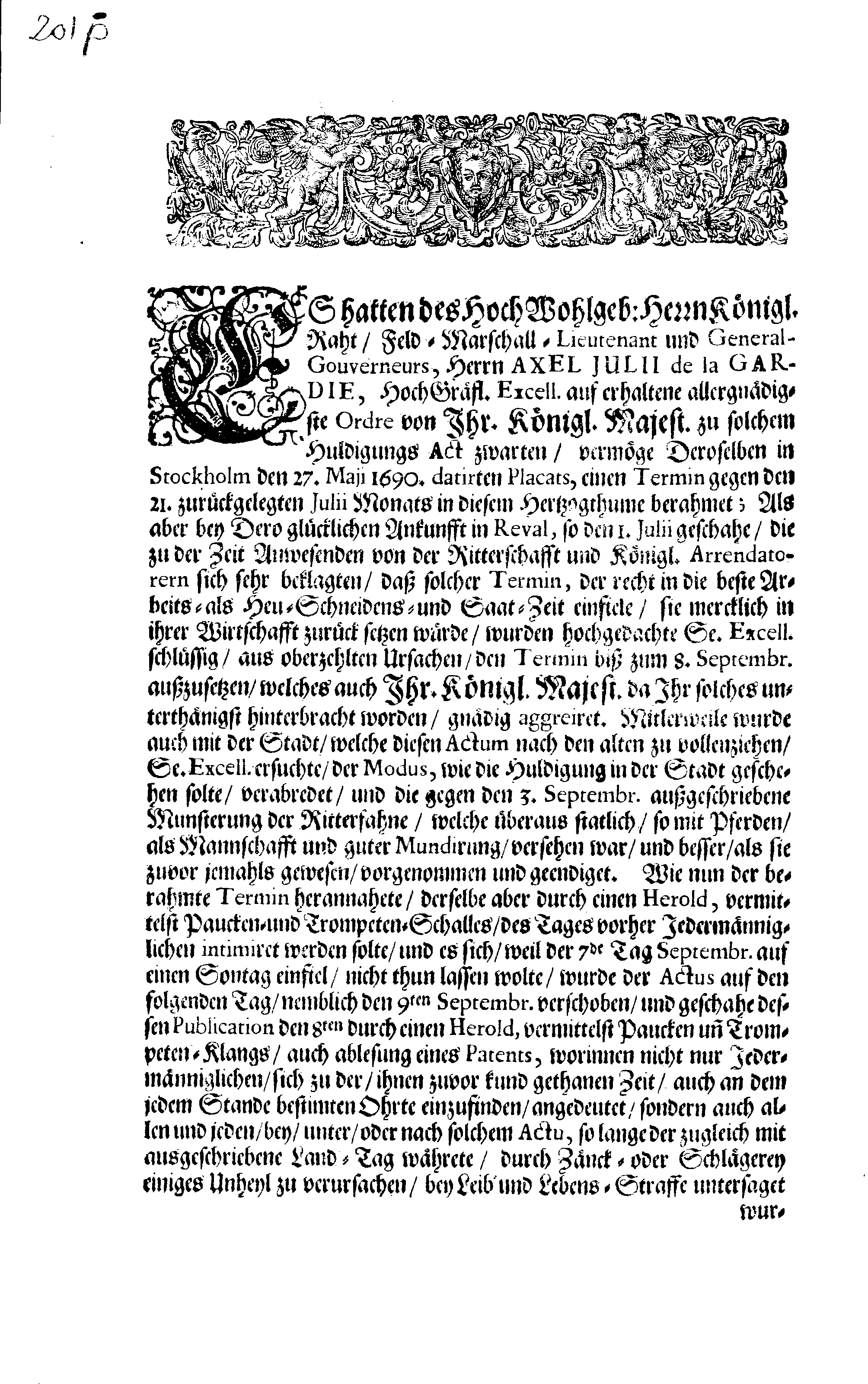 Kurtzer Bericht, Wo und welcher Gestalt Dem Großmächtigsten Könige und Herren, Herrn CARL den XI. Der Schweden, Gothen und Wenden Erb-Könige, Groß-Fürsten in Finland, … Der schuldige Homagial-Eyd Von der Ritter- und Land- wie auch Pristerschafft im Herzogthume Ehstland, Ingleichen Bürgermeister und Raht, sampt der Priester- und Bürgerschafft in der Stadt Reval, den 9. Septembris Anno 1690. abgestattet worden