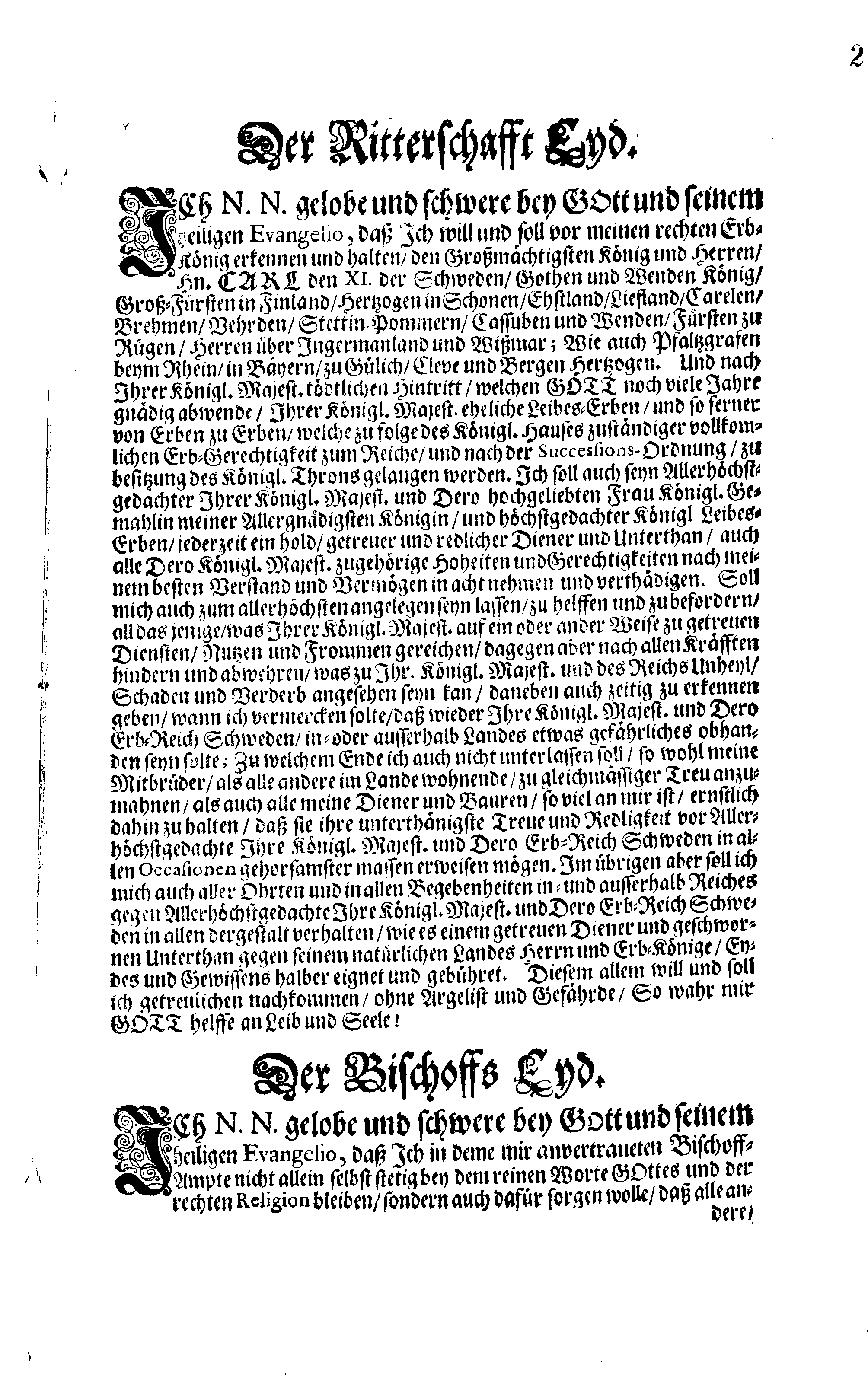 Kurtzer Bericht, Wo und welcher Gestalt Dem Großmächtigsten Könige und Herren, Herrn CARL den XI. Der Schweden, Gothen und Wenden Erb-Könige, Groß-Fürsten in Finland, … Der schuldige Homagial-Eyd Von der Ritter- und Land- wie auch Pristerschafft im Herzogthume Ehstland, Ingleichen Bürgermeister und Raht, sampt der Priester- und Bürgerschafft in der Stadt Reval, den 9. Septembris Anno 1690. abgestattet worden