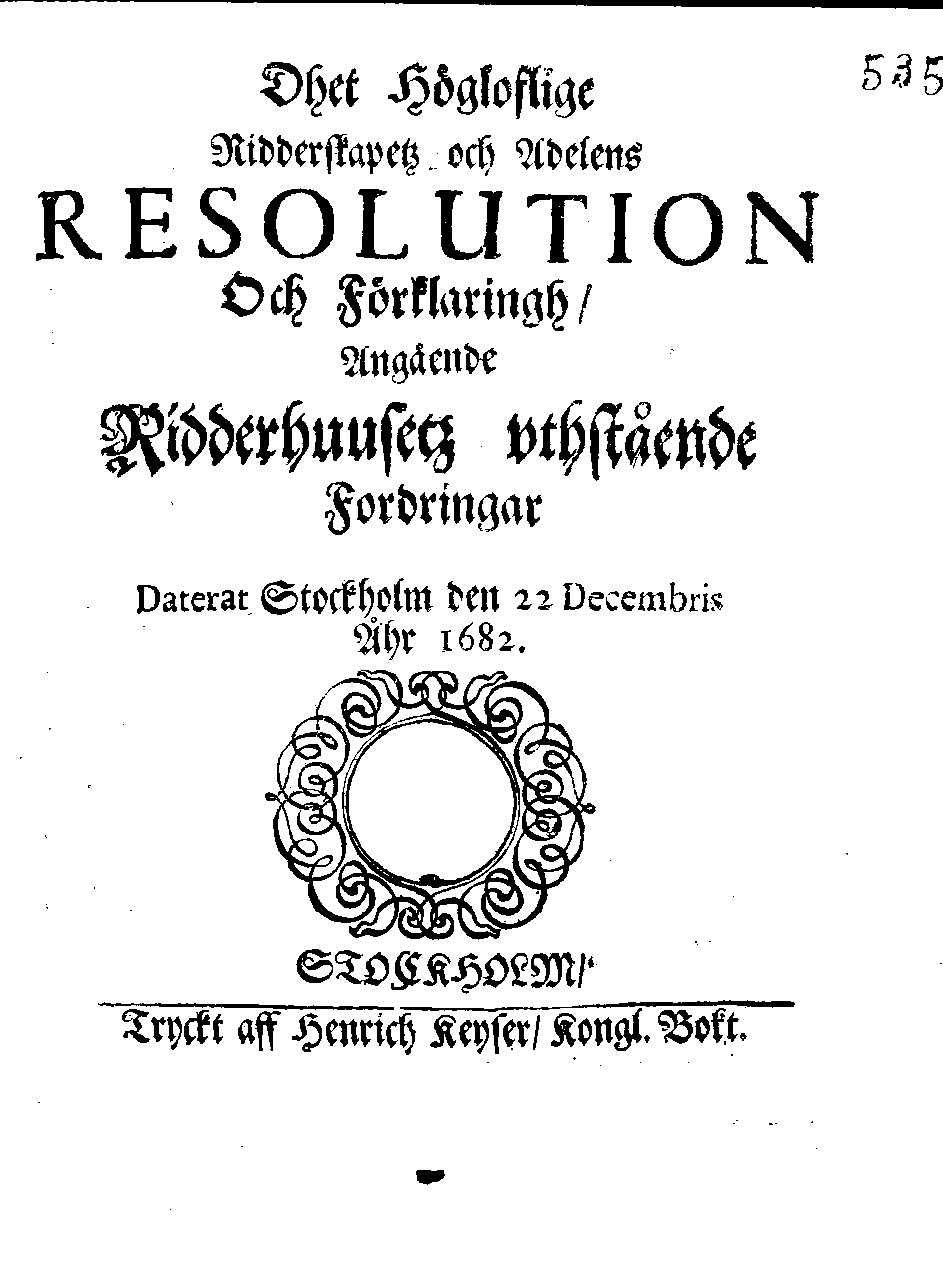 Dhet Högloflige Ridderskapetz och Adelens RESOLUTION Och Förklaringh, Angående Ridderhuusetz uthstående Fordringar