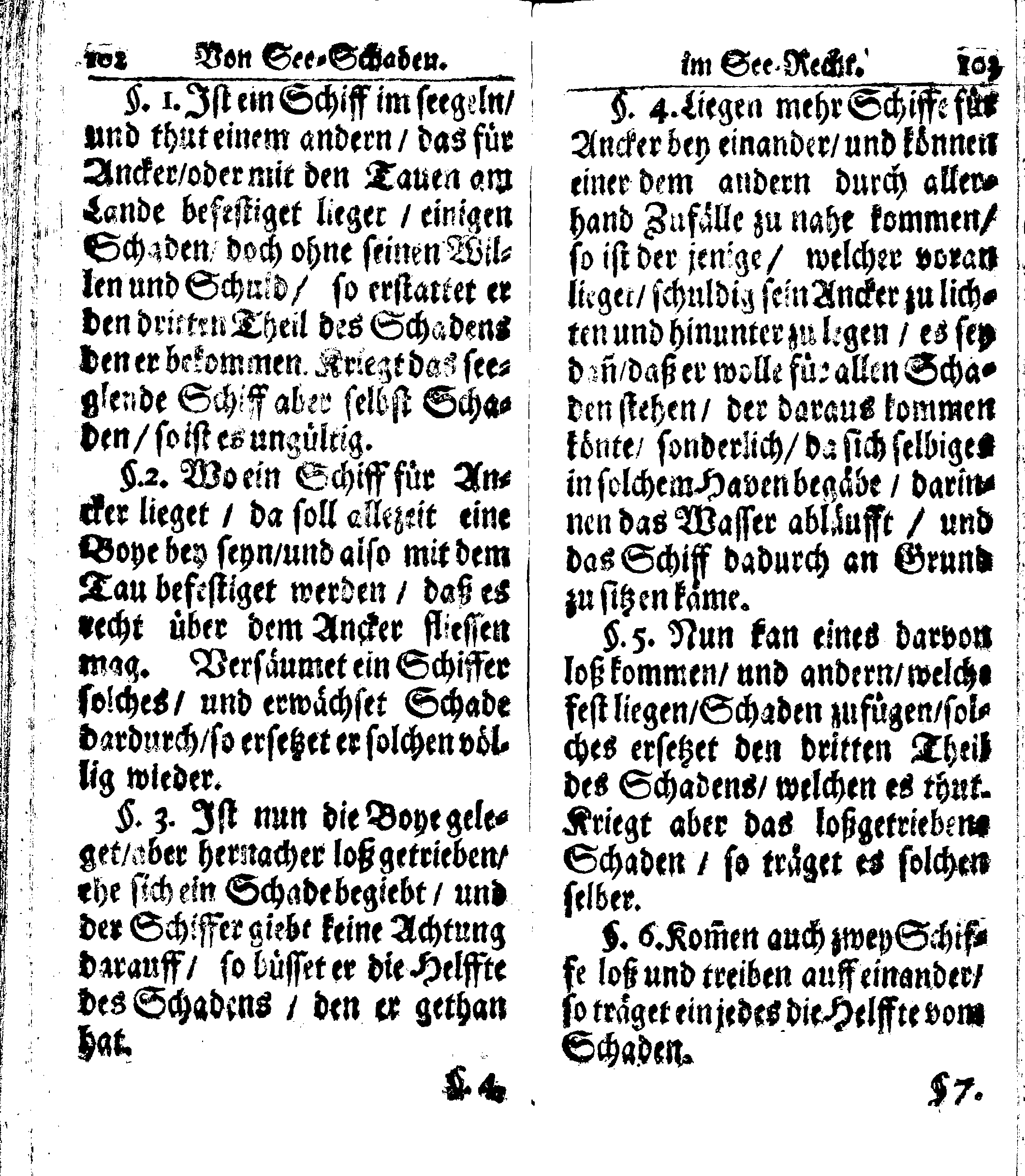 Der reiche Schweden See-Recht Welches von dem Großmächtigsten Könige und Herrn, Hn. CARL dem Eilfften, Der Schwedn, Gothen und Wenden Könige, [etc.] [etc.] [etc.] Im Jahr nach Christi Gebuhrt, 1667. ist verordnet worden. In Teutscher Sprache Ao.1670. in Wißmar gedruckt. Nunmehro aber auffs neue mit Fleiß übersehen, und verbessert, Auch mit vielen nach der Zeit ausgegangenen Königl. Schwedischen Verordnungen, denn Kauff-Leuten, Schiffern, Reedern, bey der See-Fahrt, zur Nachricht, vermehret, Und nach vieler Verlangen in kleinerem Format neu auffgelegt worden