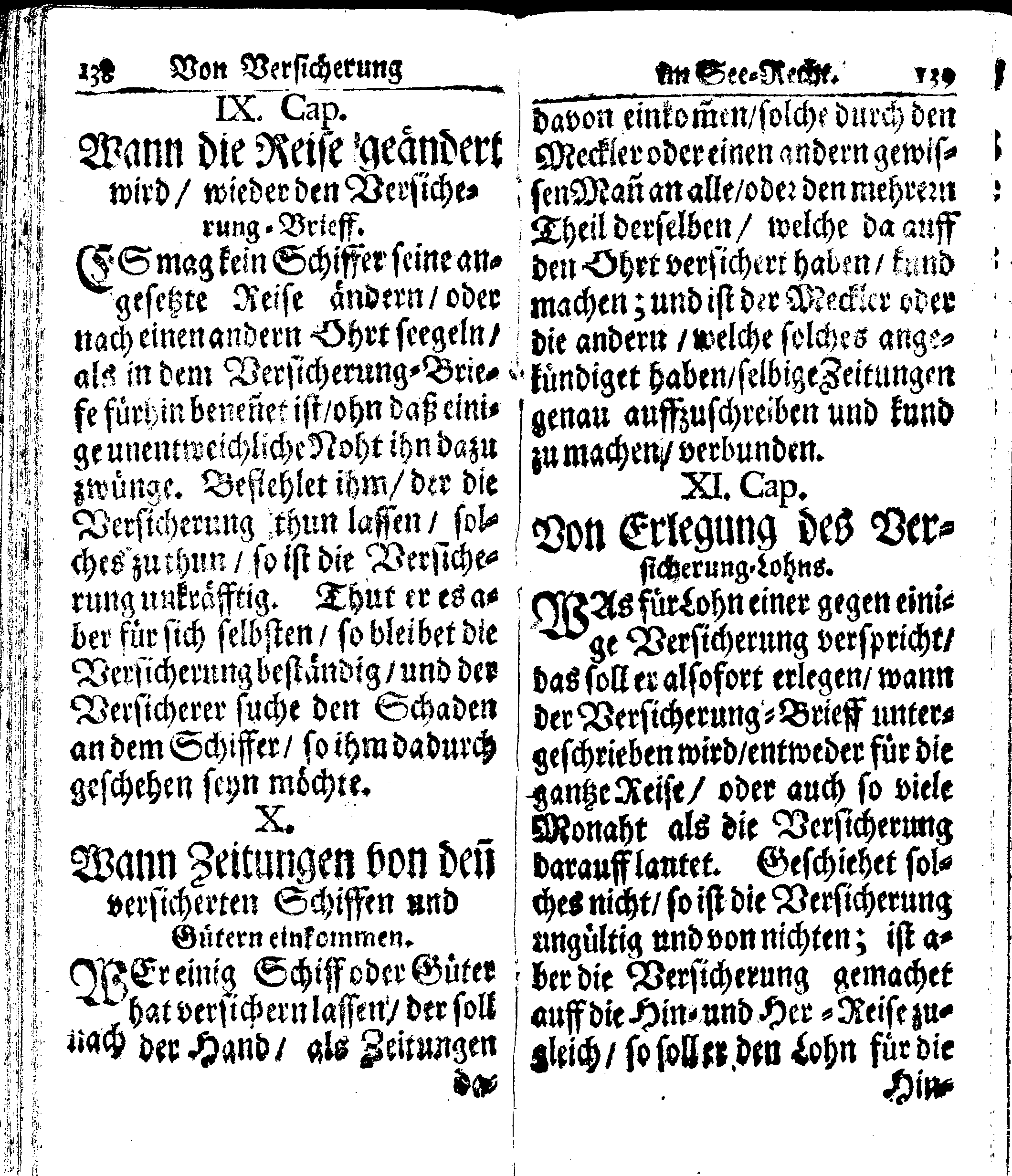 Der reiche Schweden See-Recht Welches von dem Großmächtigsten Könige und Herrn, Hn. CARL dem Eilfften, Der Schwedn, Gothen und Wenden Könige, [etc.] [etc.] [etc.] Im Jahr nach Christi Gebuhrt, 1667. ist verordnet worden. In Teutscher Sprache Ao.1670. in Wißmar gedruckt. Nunmehro aber auffs neue mit Fleiß übersehen, und verbessert, Auch mit vielen nach der Zeit ausgegangenen Königl. Schwedischen Verordnungen, denn Kauff-Leuten, Schiffern, Reedern, bey der See-Fahrt, zur Nachricht, vermehret, Und nach vieler Verlangen in kleinerem Format neu auffgelegt worden