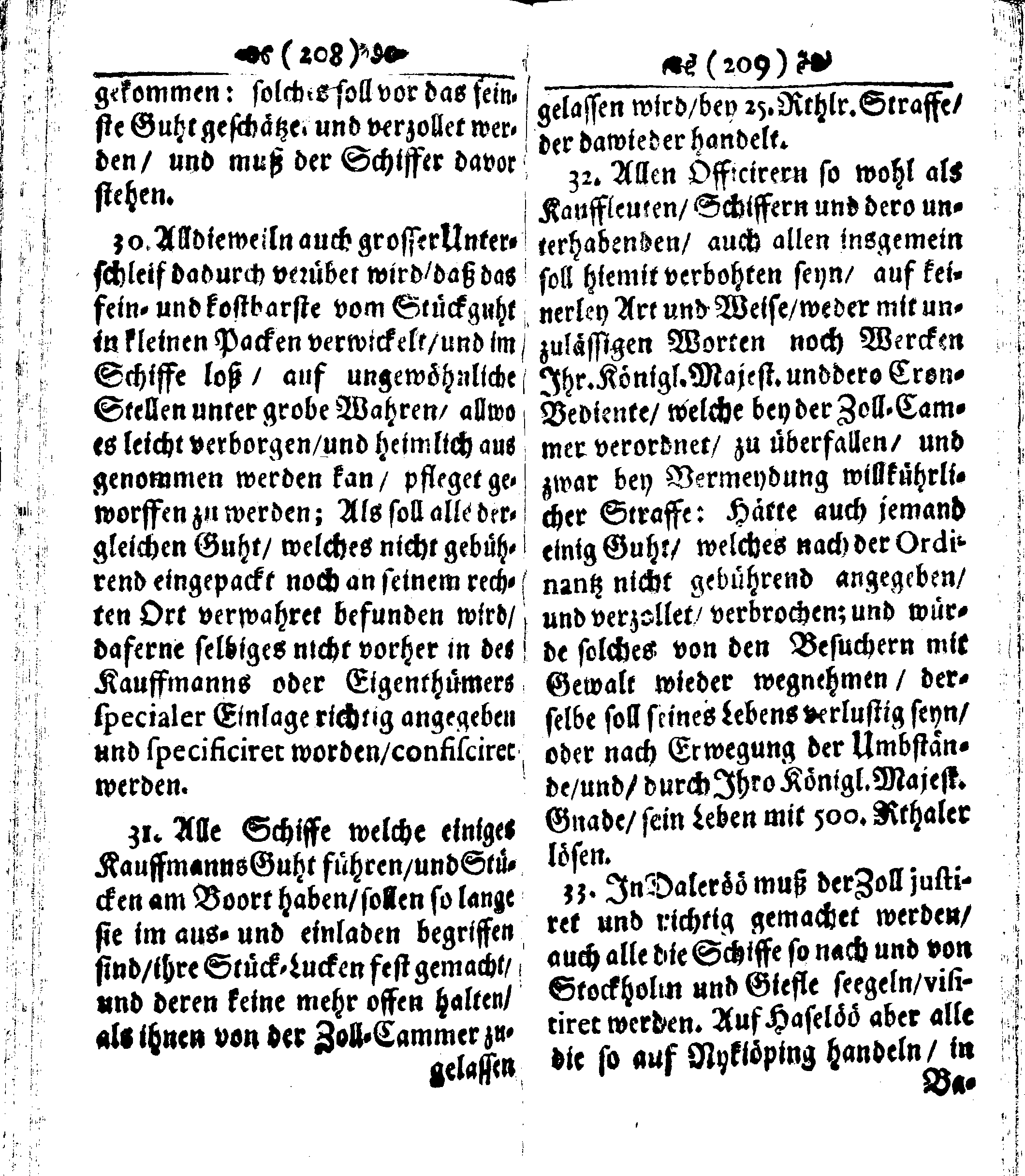 Der reiche Schweden See-Recht Welches von dem Großmächtigsten Könige und Herrn, Hn. CARL dem Eilfften, Der Schwedn, Gothen und Wenden Könige, [etc.] [etc.] [etc.] Im Jahr nach Christi Gebuhrt, 1667. ist verordnet worden. In Teutscher Sprache Ao.1670. in Wißmar gedruckt. Nunmehro aber auffs neue mit Fleiß übersehen, und verbessert, Auch mit vielen nach der Zeit ausgegangenen Königl. Schwedischen Verordnungen, denn Kauff-Leuten, Schiffern, Reedern, bey der See-Fahrt, zur Nachricht, vermehret, Und nach vieler Verlangen in kleinerem Format neu auffgelegt worden