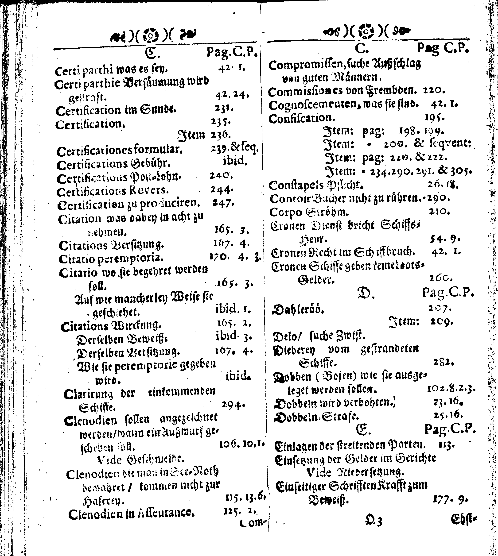 Der reiche Schweden See-Recht Welches von dem Großmächtigsten Könige und Herrn, Hn. CARL dem Eilfften, Der Schwedn, Gothen und Wenden Könige, [etc.] [etc.] [etc.] Im Jahr nach Christi Gebuhrt, 1667. ist verordnet worden. In Teutscher Sprache Ao.1670. in Wißmar gedruckt. Nunmehro aber auffs neue mit Fleiß übersehen, und verbessert, Auch mit vielen nach der Zeit ausgegangenen Königl. Schwedischen Verordnungen, denn Kauff-Leuten, Schiffern, Reedern, bey der See-Fahrt, zur Nachricht, vermehret, Und nach vieler Verlangen in kleinerem Format neu auffgelegt worden