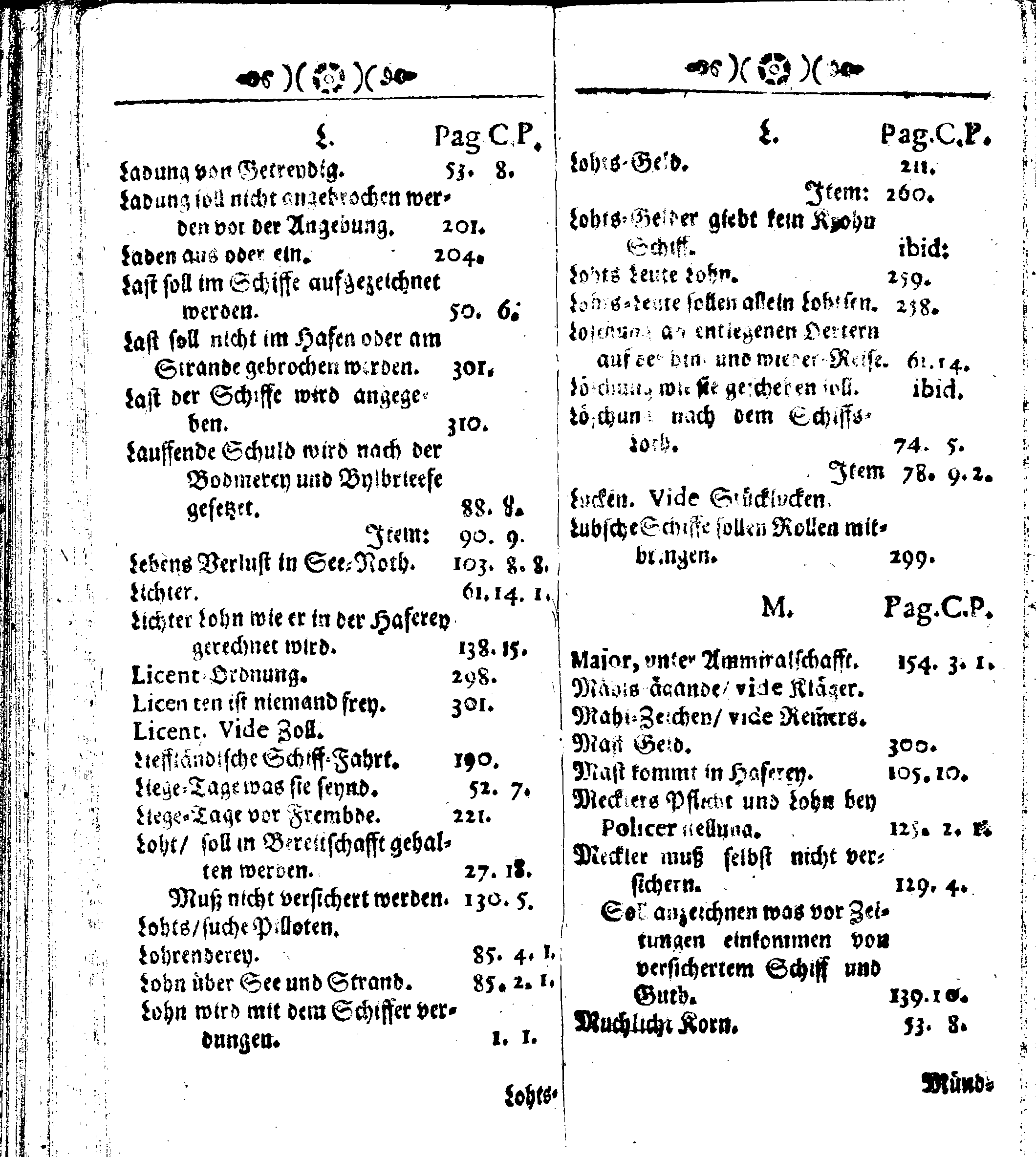 Der reiche Schweden See-Recht Welches von dem Großmächtigsten Könige und Herrn, Hn. CARL dem Eilfften, Der Schwedn, Gothen und Wenden Könige, [etc.] [etc.] [etc.] Im Jahr nach Christi Gebuhrt, 1667. ist verordnet worden. In Teutscher Sprache Ao.1670. in Wißmar gedruckt. Nunmehro aber auffs neue mit Fleiß übersehen, und verbessert, Auch mit vielen nach der Zeit ausgegangenen Königl. Schwedischen Verordnungen, denn Kauff-Leuten, Schiffern, Reedern, bey der See-Fahrt, zur Nachricht, vermehret, Und nach vieler Verlangen in kleinerem Format neu auffgelegt worden