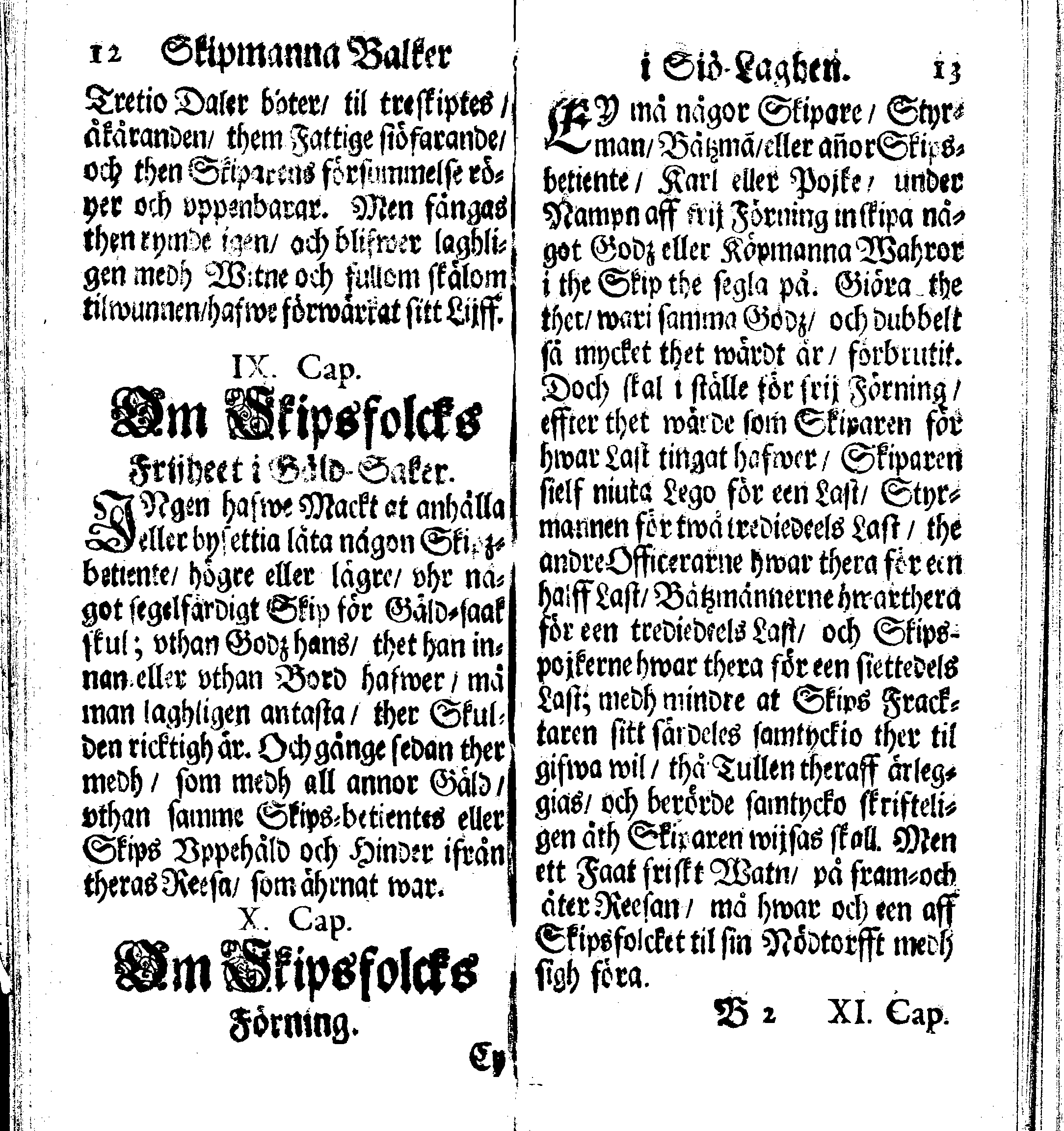 Siö-Lagh: Som Then Stoormächtigste Konung och Herre Her CARL then Elffte, Sweriges, Göthes och Wändes Konung, [etc.] Åhr 1667 hafwer låtit författa, Af Trycket utgå och Publicera. Nu effter mångens Begäran i mindre Format, af nyo omtryckt, Med Förökning af åtskillige Kongl. May:tz Stadgar och Förordningar. Angående Alt hwad Kiöpman, Redare, Skippare och Lodzmän, wid Skip-Farten; for In- och Utgående, böra i Acht taga