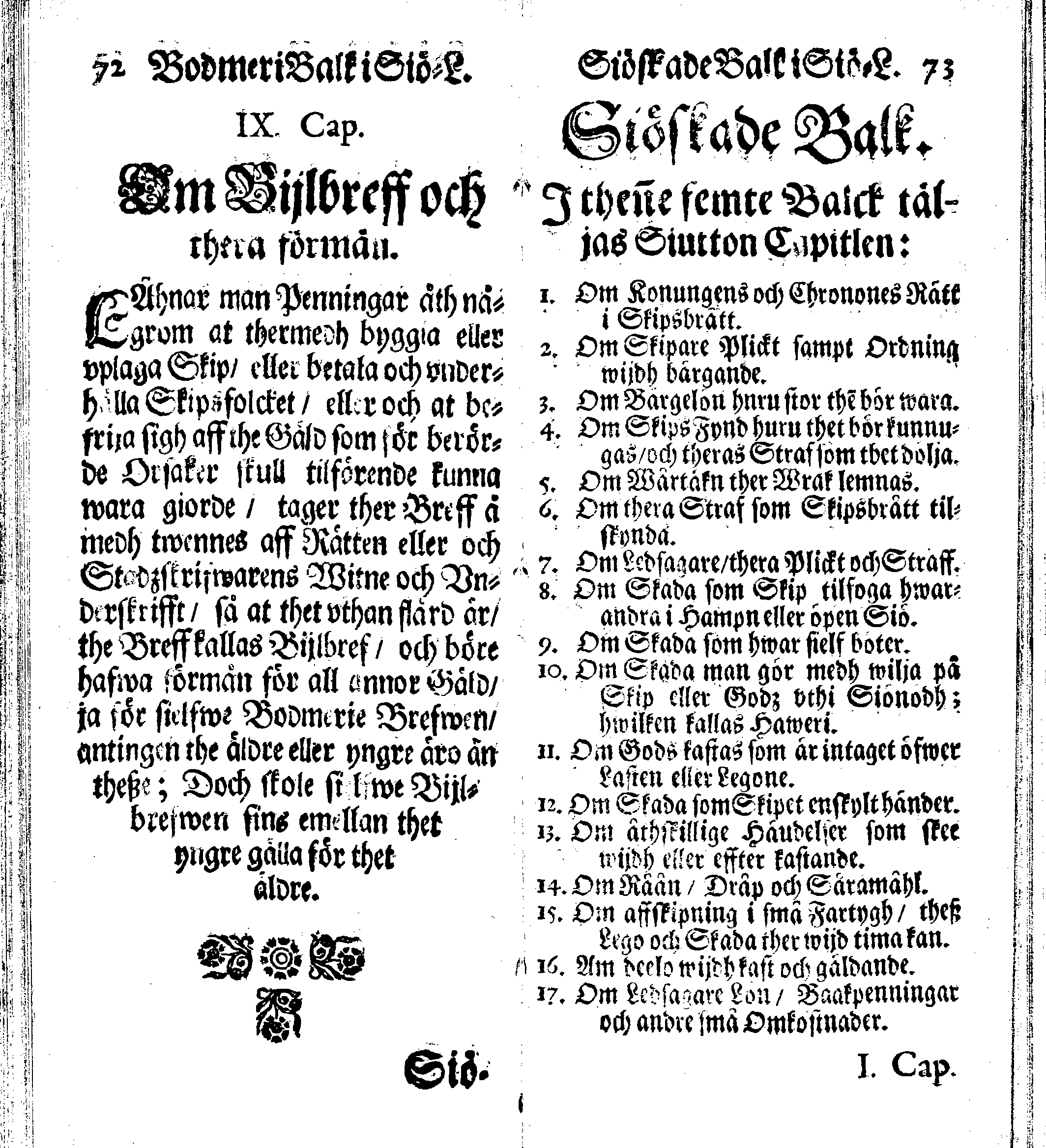 Siö-Lagh: Som Then Stoormächtigste Konung och Herre Her CARL then Elffte, Sweriges, Göthes och Wändes Konung, [etc.] Åhr 1667 hafwer låtit författa, Af Trycket utgå och Publicera. Nu effter mångens Begäran i mindre Format, af nyo omtryckt, Med Förökning af åtskillige Kongl. May:tz Stadgar och Förordningar. Angående Alt hwad Kiöpman, Redare, Skippare och Lodzmän, wid Skip-Farten; for In- och Utgående, böra i Acht taga