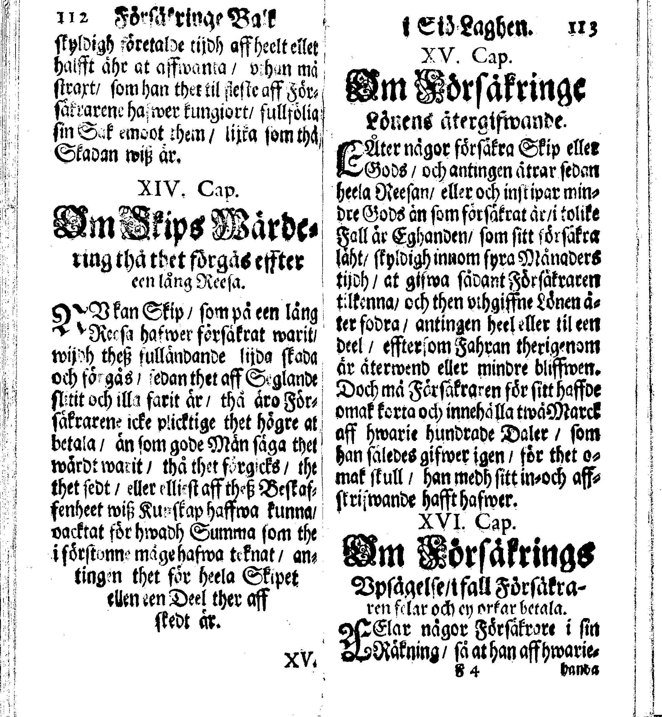 Siö-Lagh: Som Then Stoormächtigste Konung och Herre Her CARL then Elffte, Sweriges, Göthes och Wändes Konung, [etc.] Åhr 1667 hafwer låtit författa, Af Trycket utgå och Publicera. Nu effter mångens Begäran i mindre Format, af nyo omtryckt, Med Förökning af åtskillige Kongl. May:tz Stadgar och Förordningar. Angående Alt hwad Kiöpman, Redare, Skippare och Lodzmän, wid Skip-Farten; for In- och Utgående, böra i Acht taga