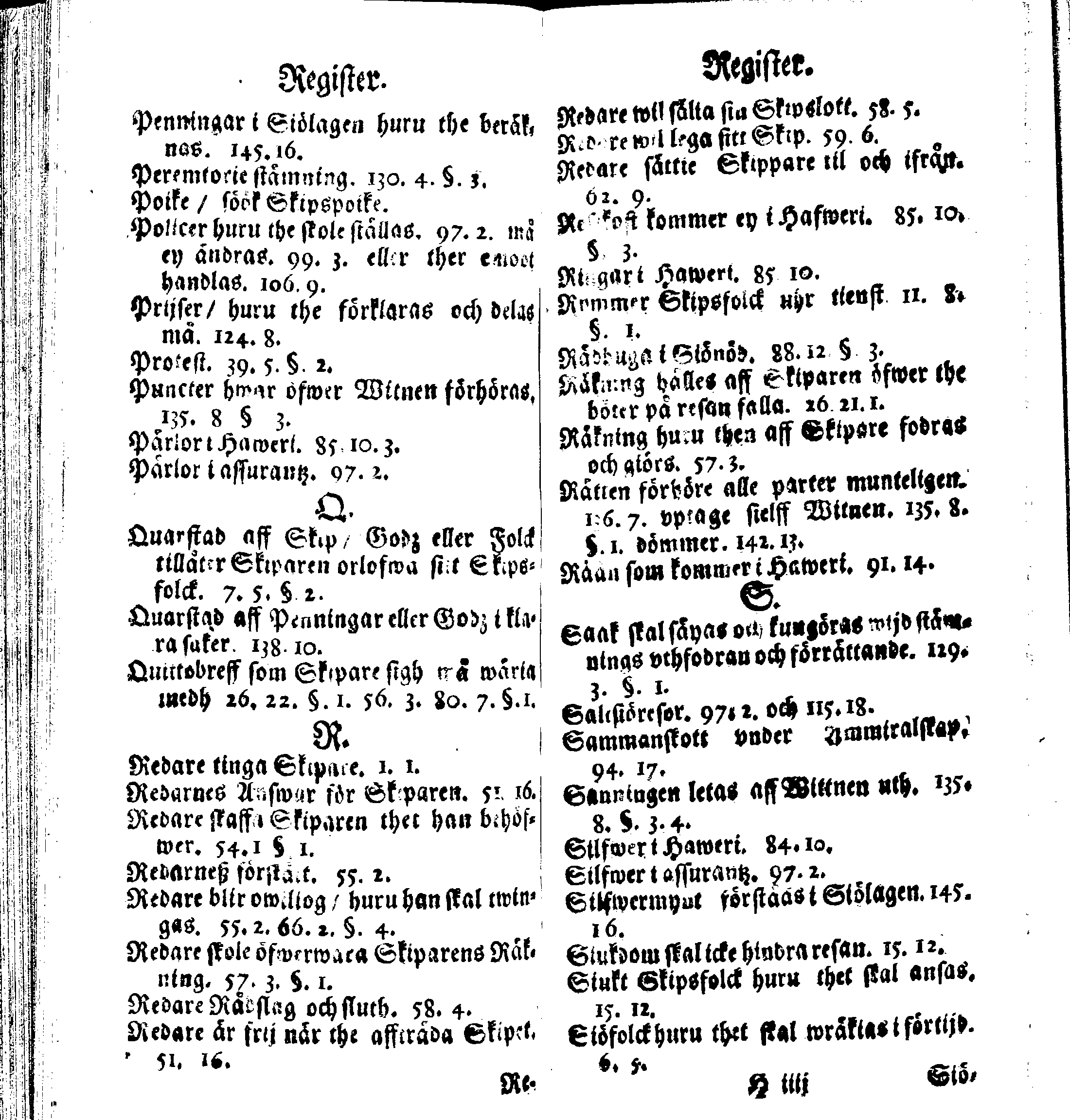 Siö-Lagh: Som Then Stoormächtigste Konung och Herre Her CARL then Elffte, Sweriges, Göthes och Wändes Konung, [etc.] Åhr 1667 hafwer låtit författa, Af Trycket utgå och Publicera. Nu effter mångens Begäran i mindre Format, af nyo omtryckt, Med Förökning af åtskillige Kongl. May:tz Stadgar och Förordningar. Angående Alt hwad Kiöpman, Redare, Skippare och Lodzmän, wid Skip-Farten; for In- och Utgående, böra i Acht taga