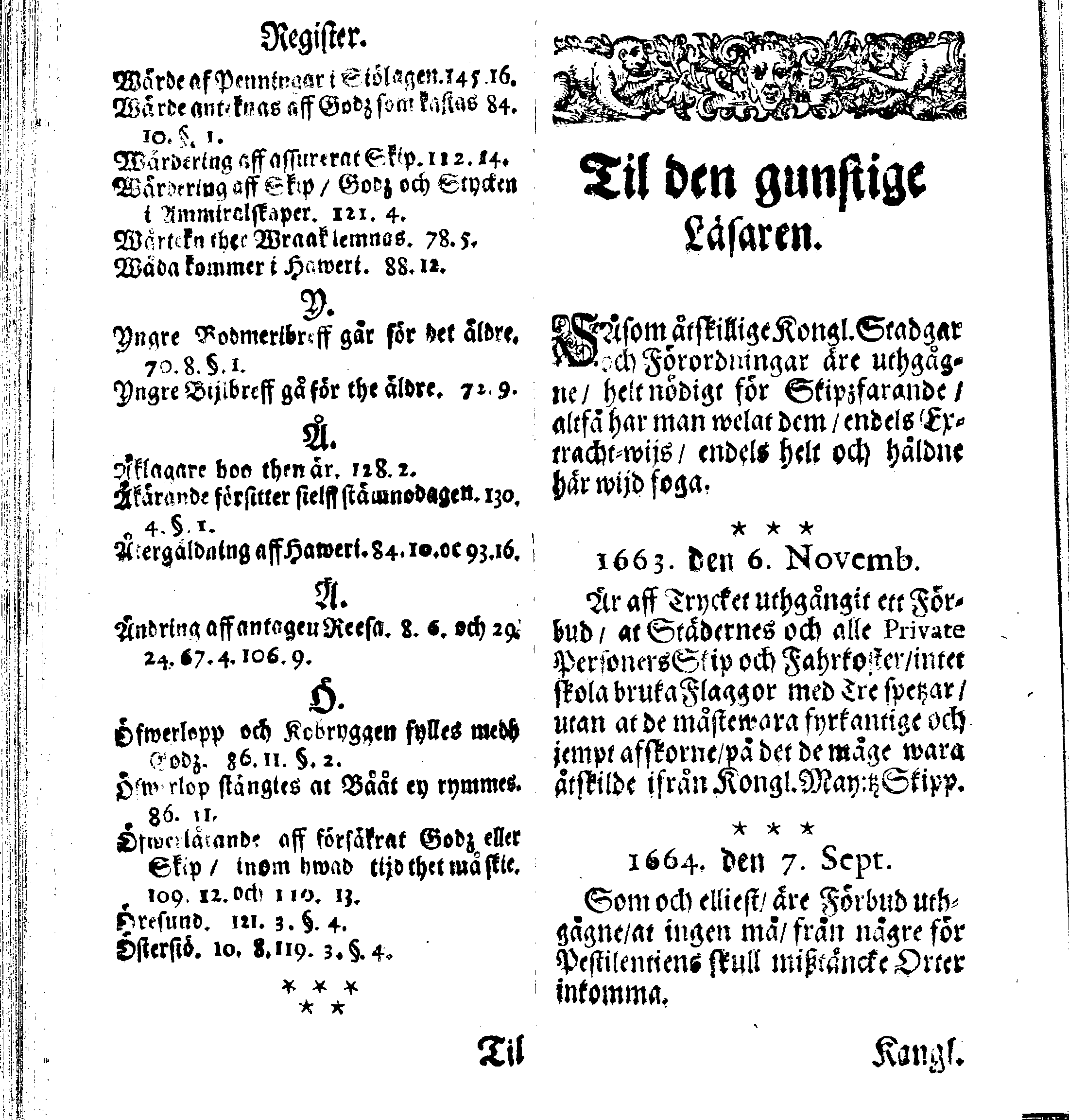 Siö-Lagh: Som Then Stoormächtigste Konung och Herre Her CARL then Elffte, Sweriges, Göthes och Wändes Konung, [etc.] Åhr 1667 hafwer låtit författa, Af Trycket utgå och Publicera. Nu effter mångens Begäran i mindre Format, af nyo omtryckt, Med Förökning af åtskillige Kongl. May:tz Stadgar och Förordningar. Angående Alt hwad Kiöpman, Redare, Skippare och Lodzmän, wid Skip-Farten; for In- och Utgående, böra i Acht taga