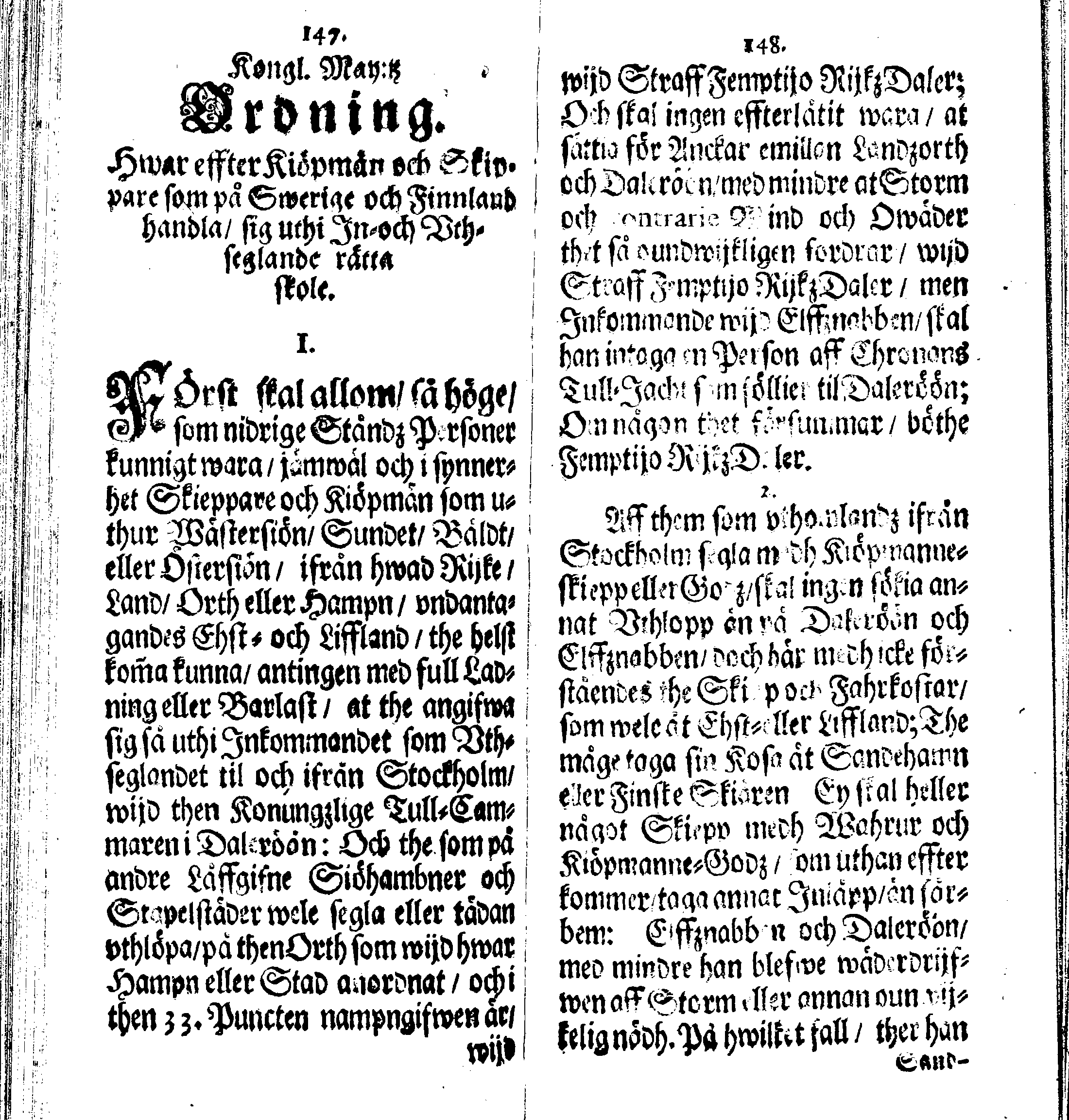 Siö-Lagh: Som Then Stoormächtigste Konung och Herre Her CARL then Elffte, Sweriges, Göthes och Wändes Konung, [etc.] Åhr 1667 hafwer låtit författa, Af Trycket utgå och Publicera. Nu effter mångens Begäran i mindre Format, af nyo omtryckt, Med Förökning af åtskillige Kongl. May:tz Stadgar och Förordningar. Angående Alt hwad Kiöpman, Redare, Skippare och Lodzmän, wid Skip-Farten; for In- och Utgående, böra i Acht taga