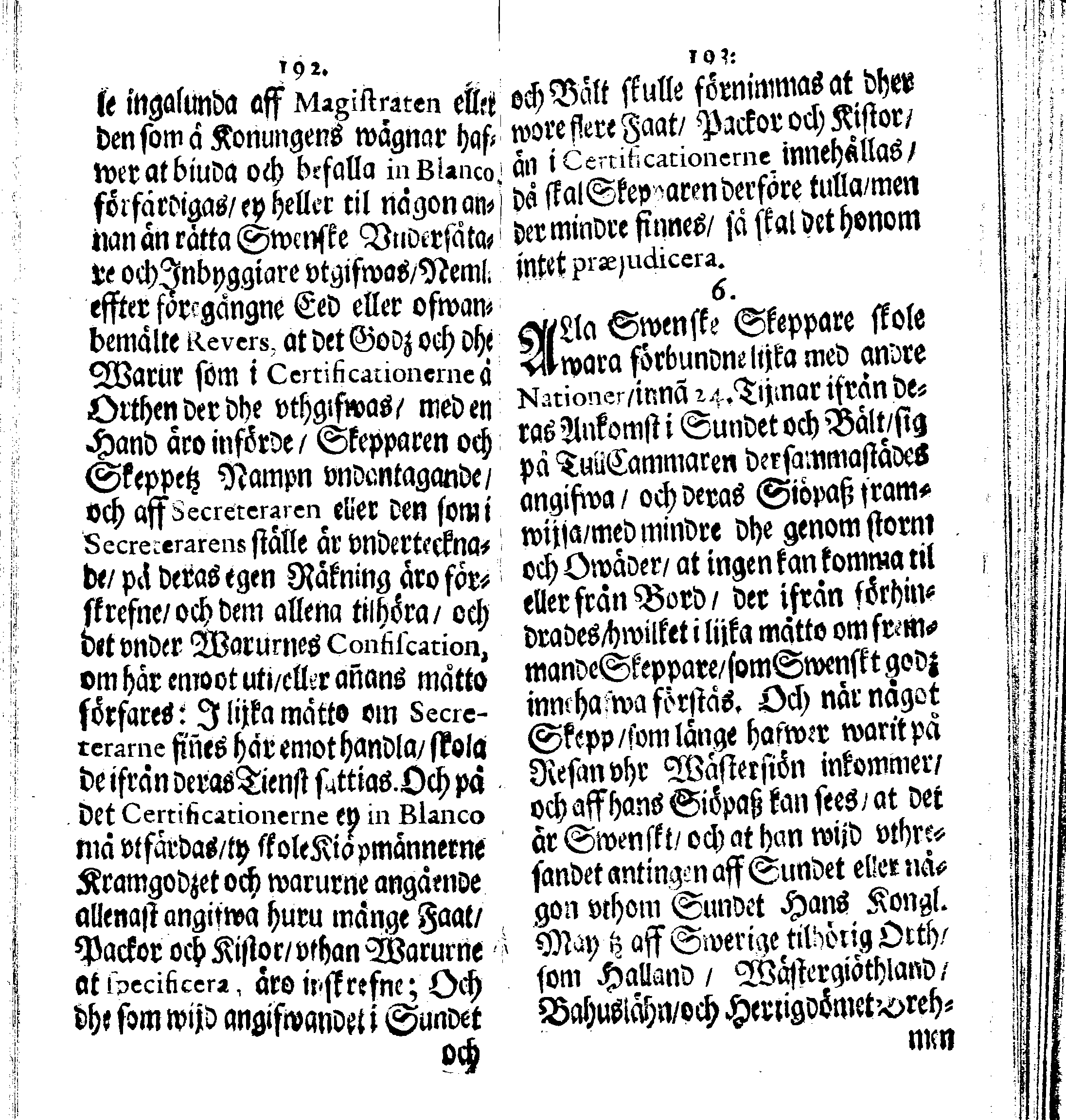 Siö-Lagh: Som Then Stoormächtigste Konung och Herre Her CARL then Elffte, Sweriges, Göthes och Wändes Konung, [etc.] Åhr 1667 hafwer låtit författa, Af Trycket utgå och Publicera. Nu effter mångens Begäran i mindre Format, af nyo omtryckt, Med Förökning af åtskillige Kongl. May:tz Stadgar och Förordningar. Angående Alt hwad Kiöpman, Redare, Skippare och Lodzmän, wid Skip-Farten; for In- och Utgående, böra i Acht taga