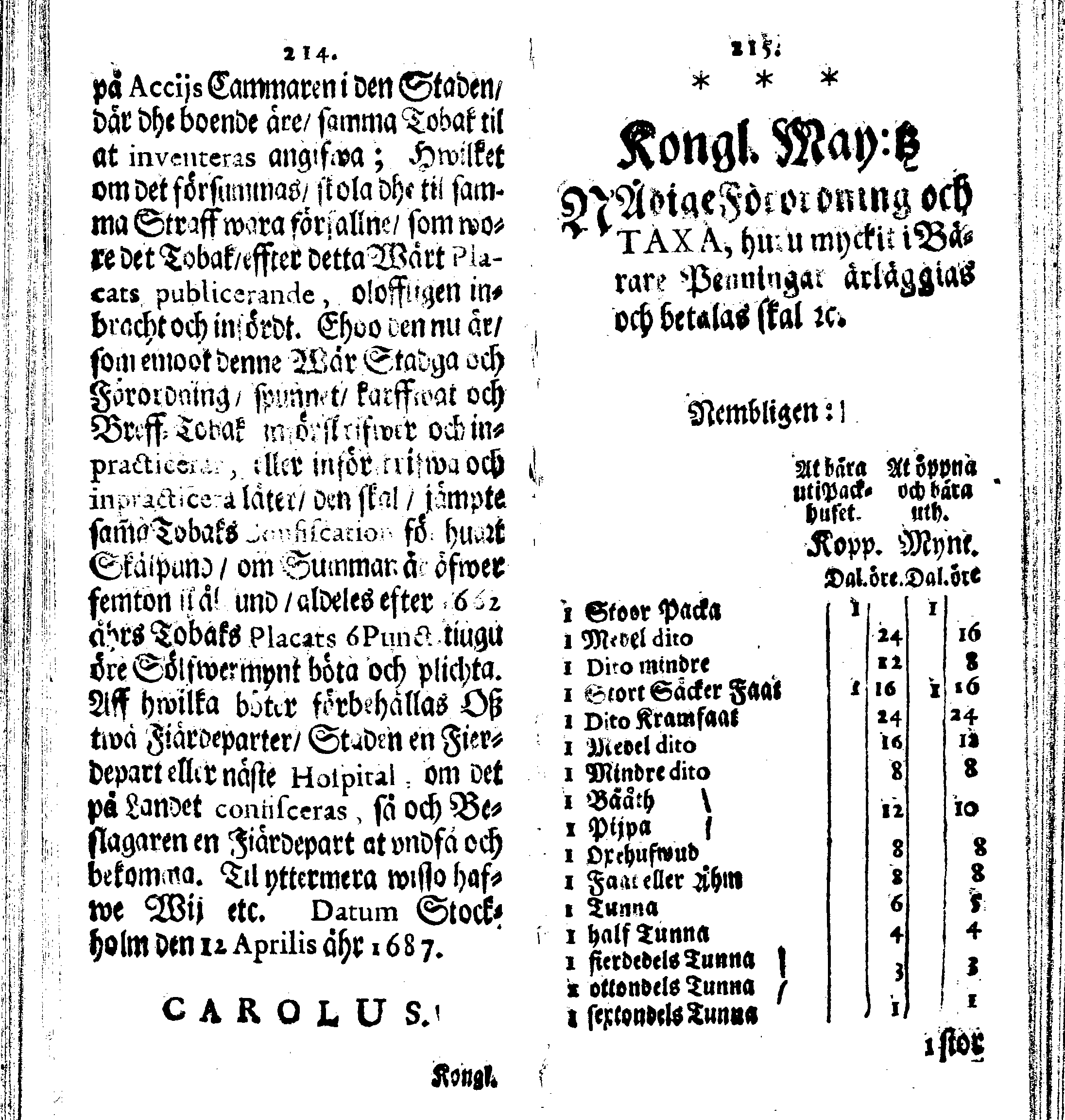 Siö-Lagh: Som Then Stoormächtigste Konung och Herre Her CARL then Elffte, Sweriges, Göthes och Wändes Konung, [etc.] Åhr 1667 hafwer låtit författa, Af Trycket utgå och Publicera. Nu effter mångens Begäran i mindre Format, af nyo omtryckt, Med Förökning af åtskillige Kongl. May:tz Stadgar och Förordningar. Angående Alt hwad Kiöpman, Redare, Skippare och Lodzmän, wid Skip-Farten; for In- och Utgående, böra i Acht taga