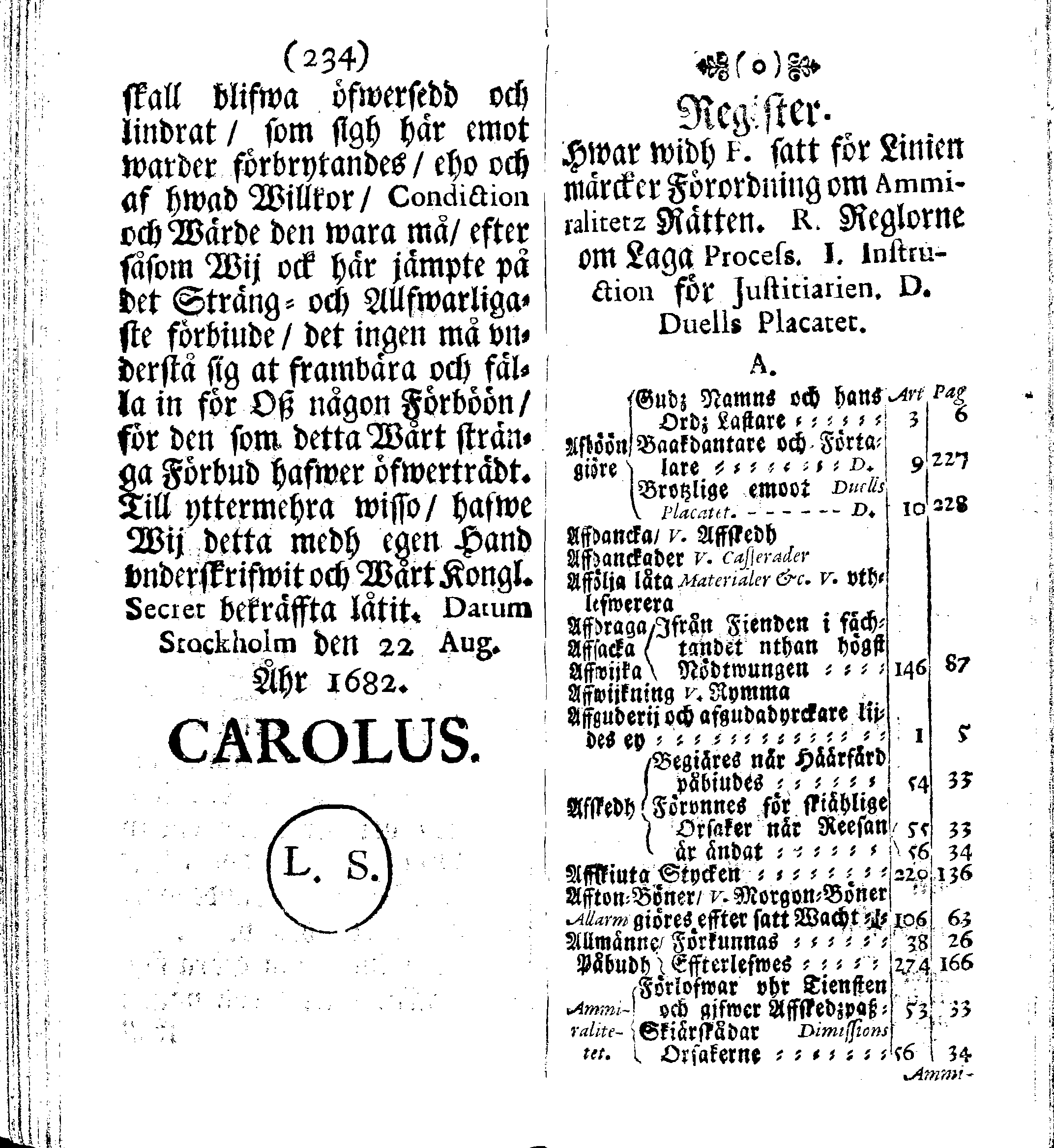 Siö-Lagh: Som Then Stoormächtigste Konung och Herre Her CARL then Elffte, Sweriges, Göthes och Wändes Konung, [etc.] Åhr 1667 hafwer låtit författa, Af Trycket utgå och Publicera. Nu effter mångens Begäran i mindre Format, af nyo omtryckt, Med Förökning af åtskillige Kongl. May:tz Stadgar och Förordningar. Angående Alt hwad Kiöpman, Redare, Skippare och Lodzmän, wid Skip-Farten; for In- och Utgående, böra i Acht taga