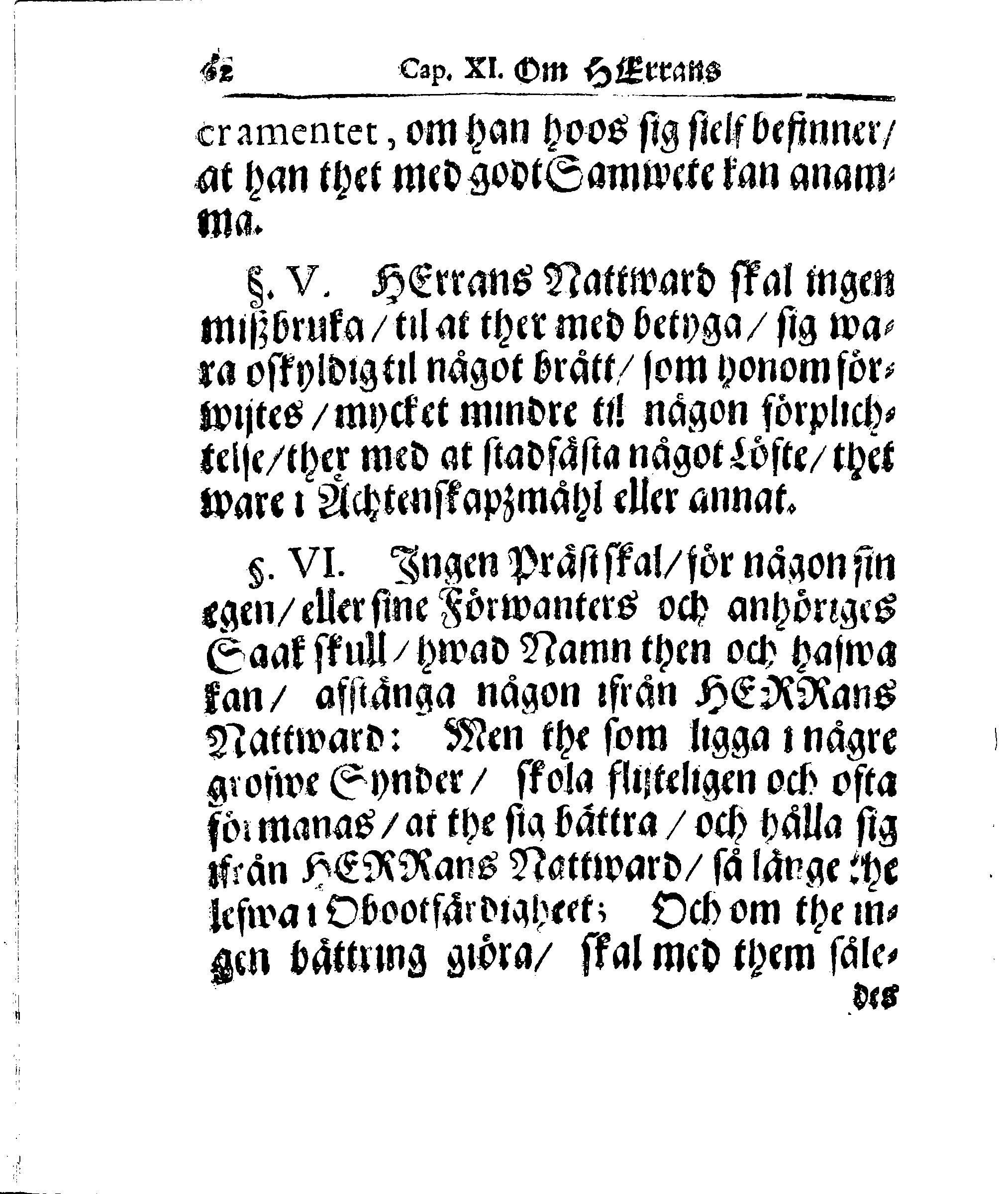 Kyrkio-Lag och Ordning, som then Stormächtigste Konung och Herre, Herr CARL then Elofte, Sweriges, Göthes och Wändes Konung, [etc.] Åhr 1686. hafwer låtit försatta, och Åhr 1687. af Trycket utgå och publicera. Jemte ther til hörige Stadgar