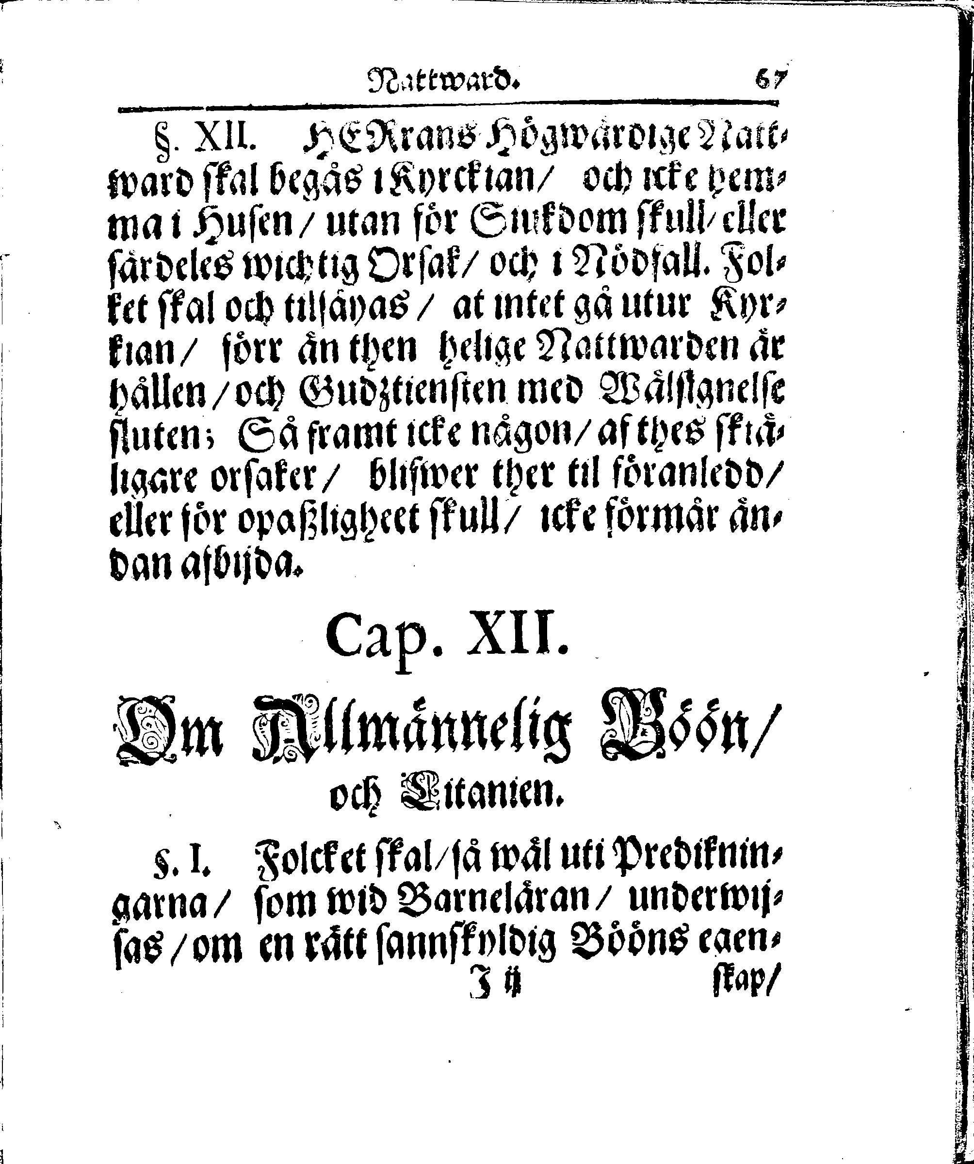 Kyrkio-Lag och Ordning, som then Stormächtigste Konung och Herre, Herr CARL then Elofte, Sweriges, Göthes och Wändes Konung, [etc.] Åhr 1686. hafwer låtit försatta, och Åhr 1687. af Trycket utgå och publicera. Jemte ther til hörige Stadgar