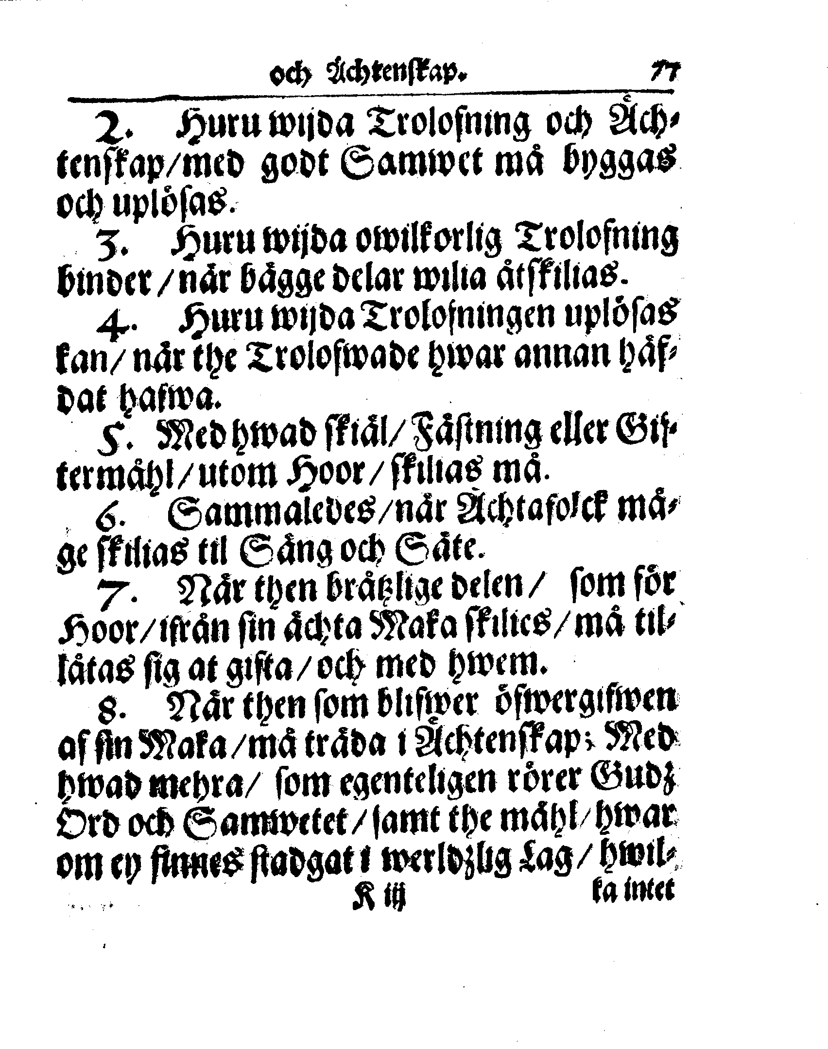 Kyrkio-Lag och Ordning, som then Stormächtigste Konung och Herre, Herr CARL then Elofte, Sweriges, Göthes och Wändes Konung, [etc.] Åhr 1686. hafwer låtit försatta, och Åhr 1687. af Trycket utgå och publicera. Jemte ther til hörige Stadgar