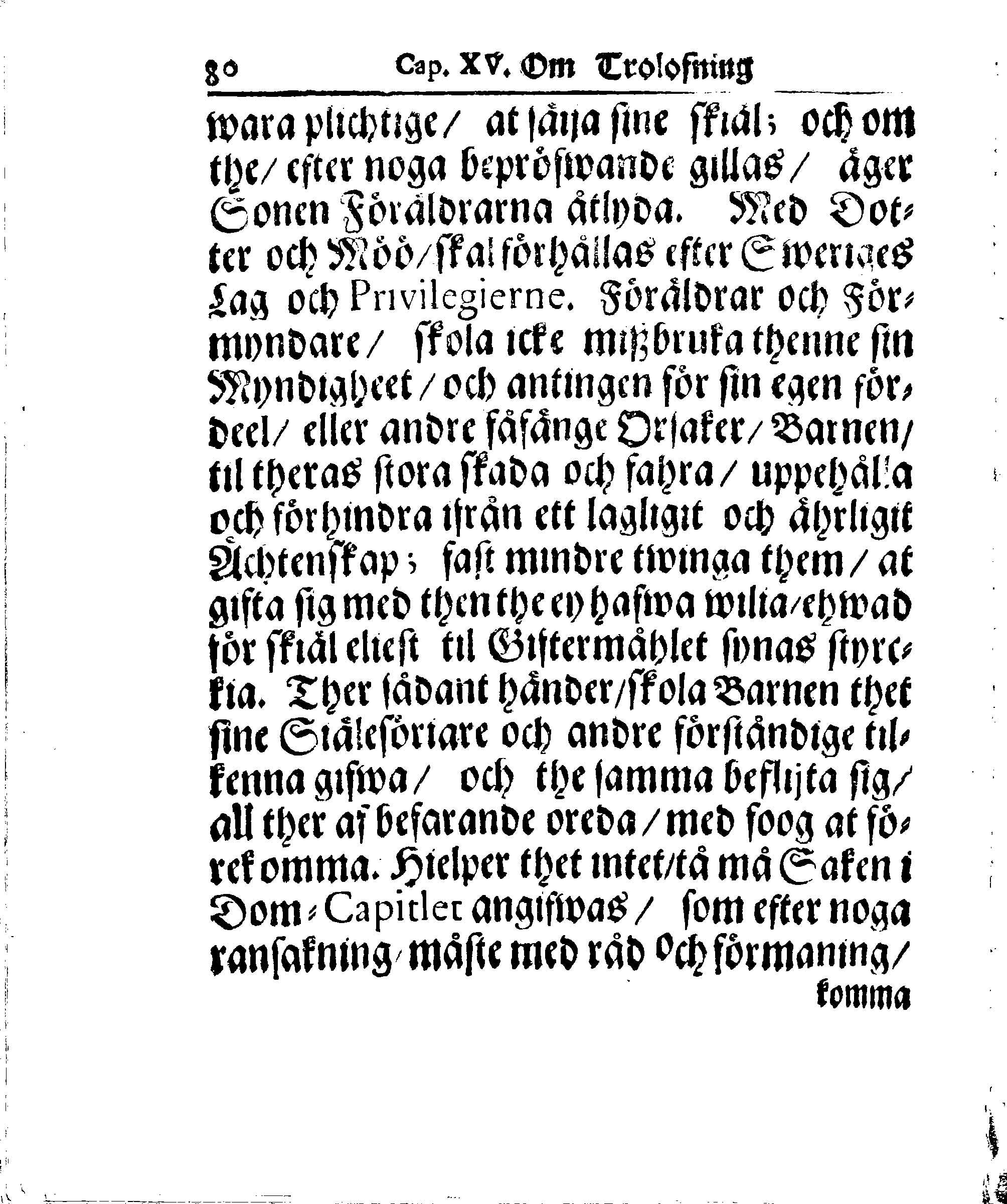 Kyrkio-Lag och Ordning, som then Stormächtigste Konung och Herre, Herr CARL then Elofte, Sweriges, Göthes och Wändes Konung, [etc.] Åhr 1686. hafwer låtit försatta, och Åhr 1687. af Trycket utgå och publicera. Jemte ther til hörige Stadgar