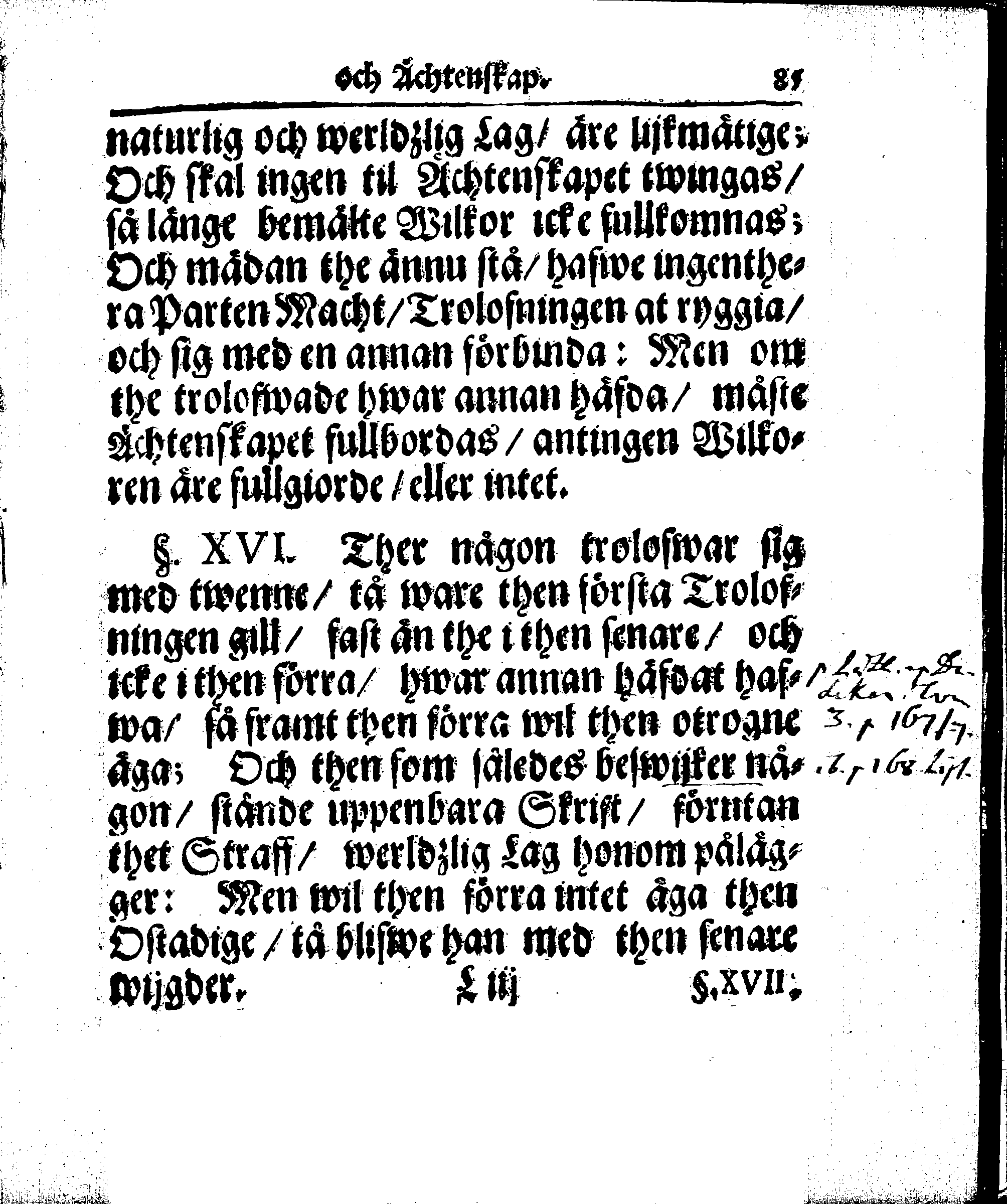 Kyrkio-Lag och Ordning, som then Stormächtigste Konung och Herre, Herr CARL then Elofte, Sweriges, Göthes och Wändes Konung, [etc.] Åhr 1686. hafwer låtit försatta, och Åhr 1687. af Trycket utgå och publicera. Jemte ther til hörige Stadgar