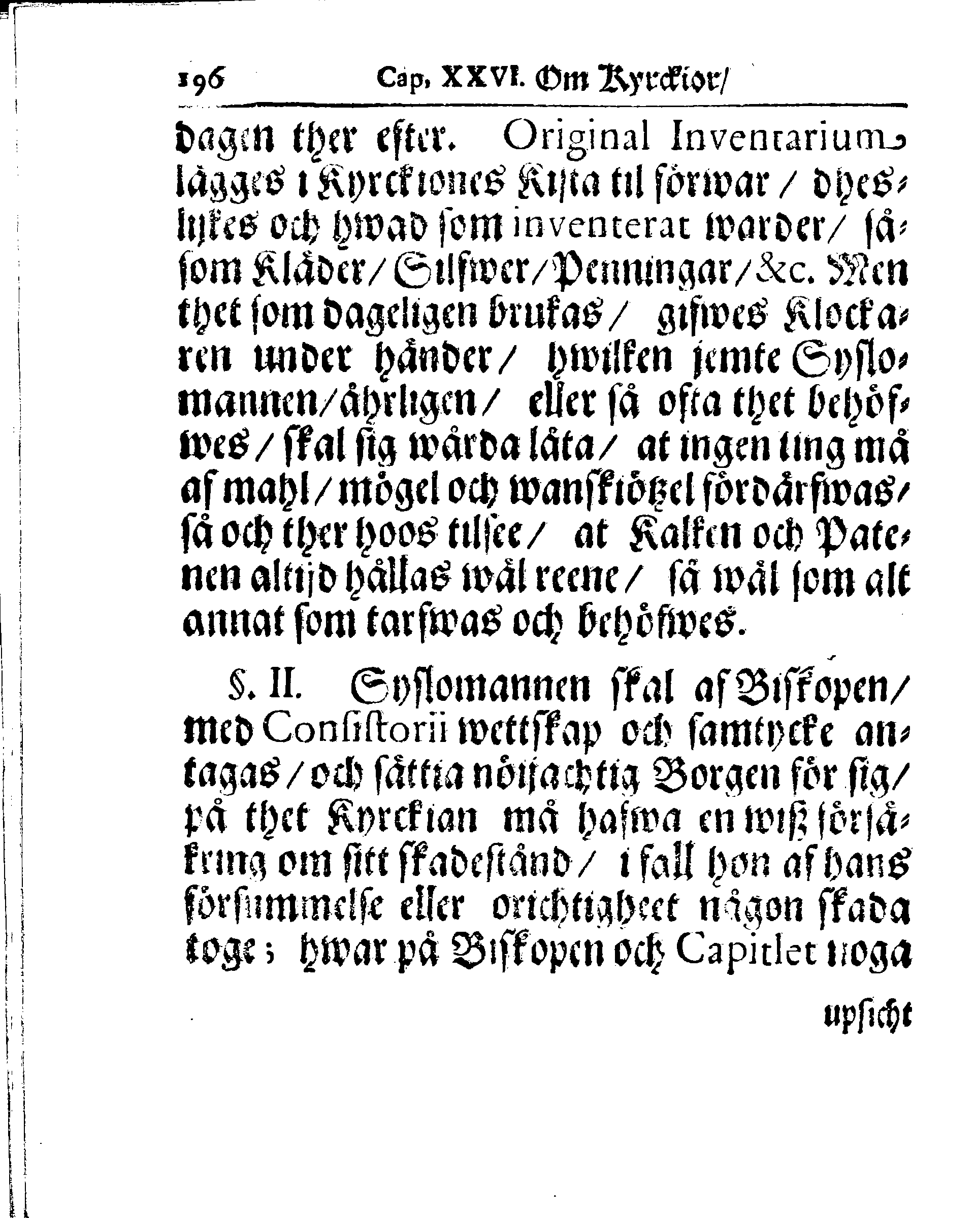 Kyrkio-Lag och Ordning, som then Stormächtigste Konung och Herre, Herr CARL then Elofte, Sweriges, Göthes och Wändes Konung, [etc.] Åhr 1686. hafwer låtit försatta, och Åhr 1687. af Trycket utgå och publicera. Jemte ther til hörige Stadgar