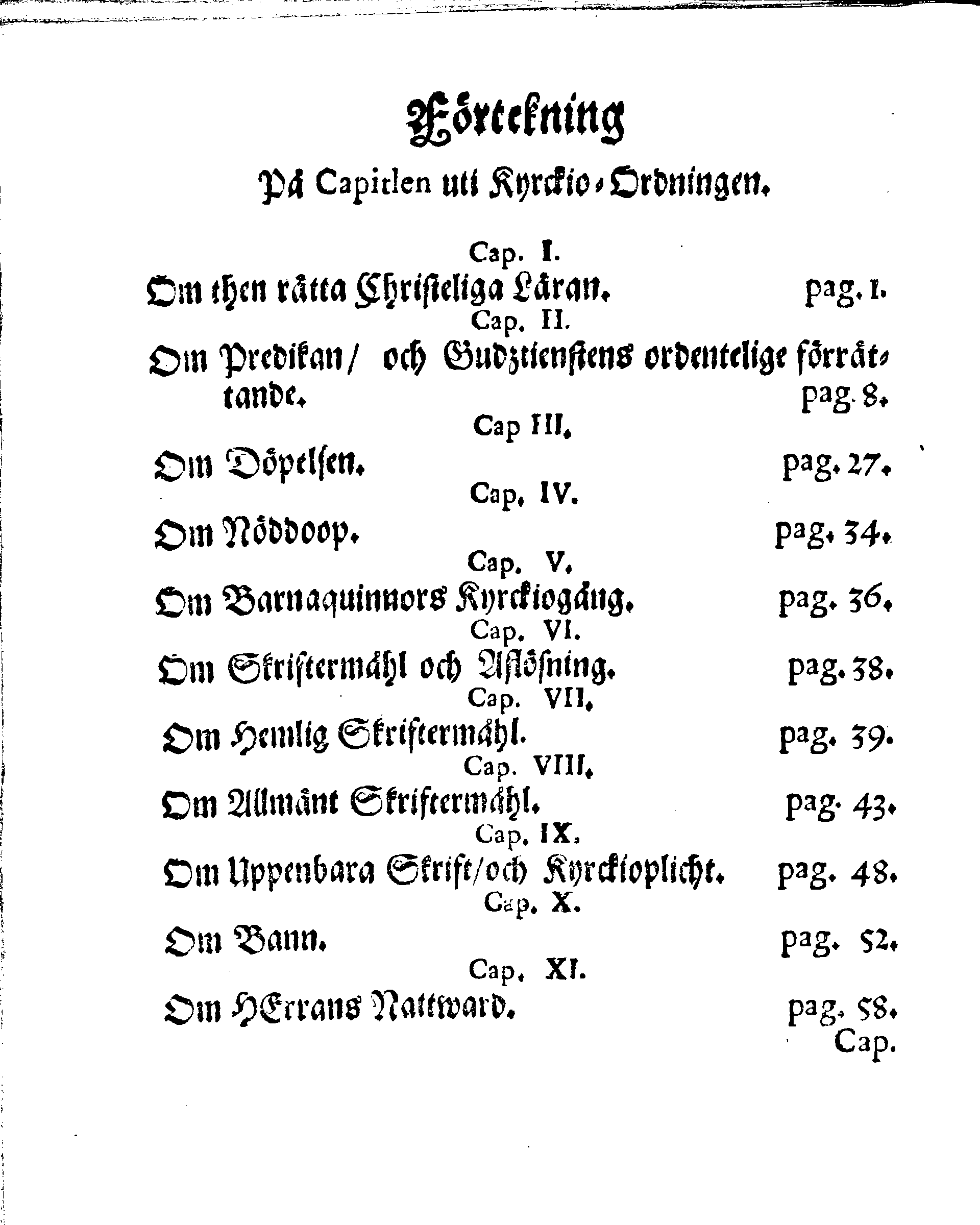 Kyrkio-Lag och Ordning, som then Stormächtigste Konung och Herre, Herr CARL then Elofte, Sweriges, Göthes och Wändes Konung, [etc.] Åhr 1686. hafwer låtit försatta, och Åhr 1687. af Trycket utgå och publicera. Jemte ther til hörige Stadgar