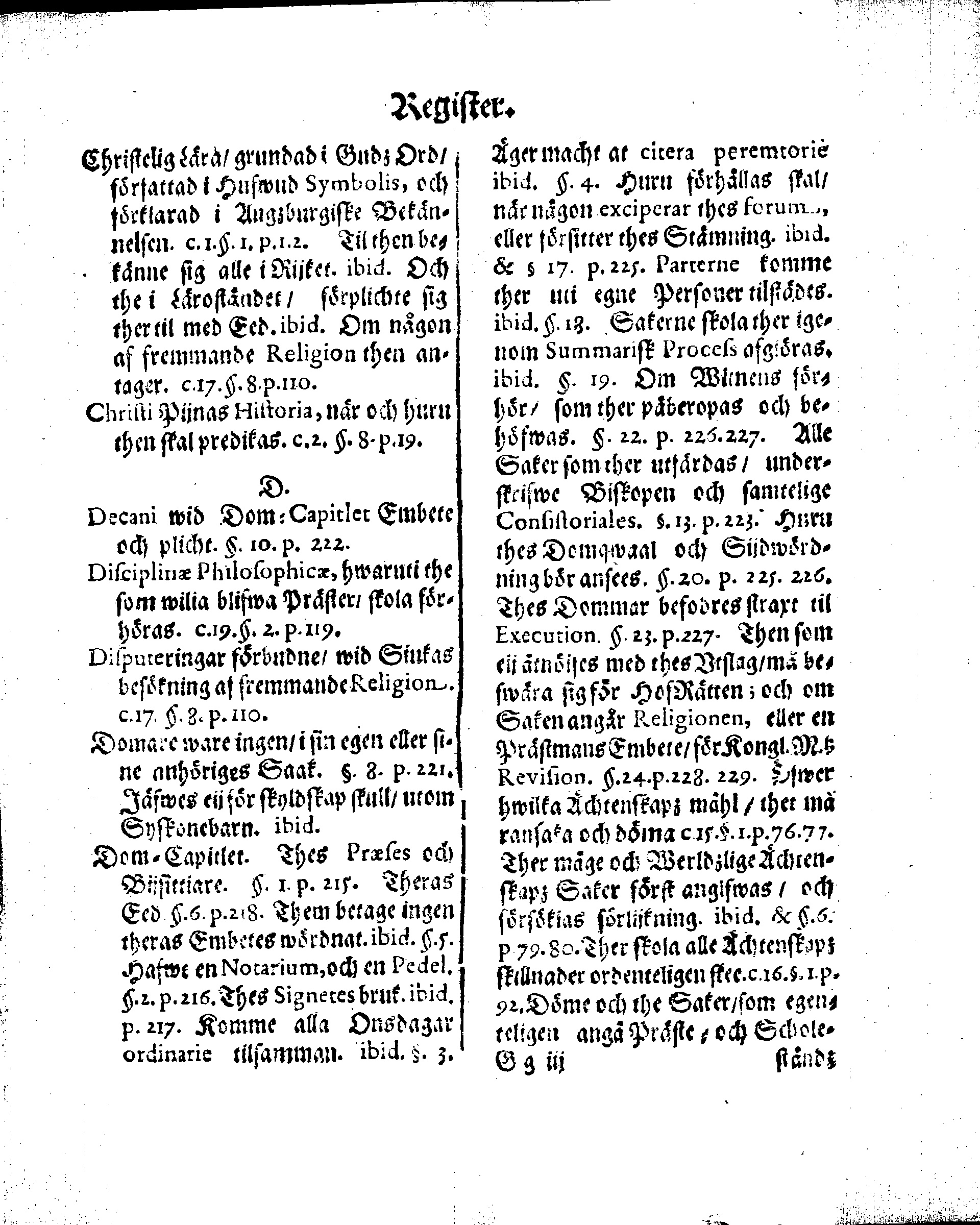 Kyrkio-Lag och Ordning, som then Stormächtigste Konung och Herre, Herr CARL then Elofte, Sweriges, Göthes och Wändes Konung, [etc.] Åhr 1686. hafwer låtit försatta, och Åhr 1687. af Trycket utgå och publicera. Jemte ther til hörige Stadgar