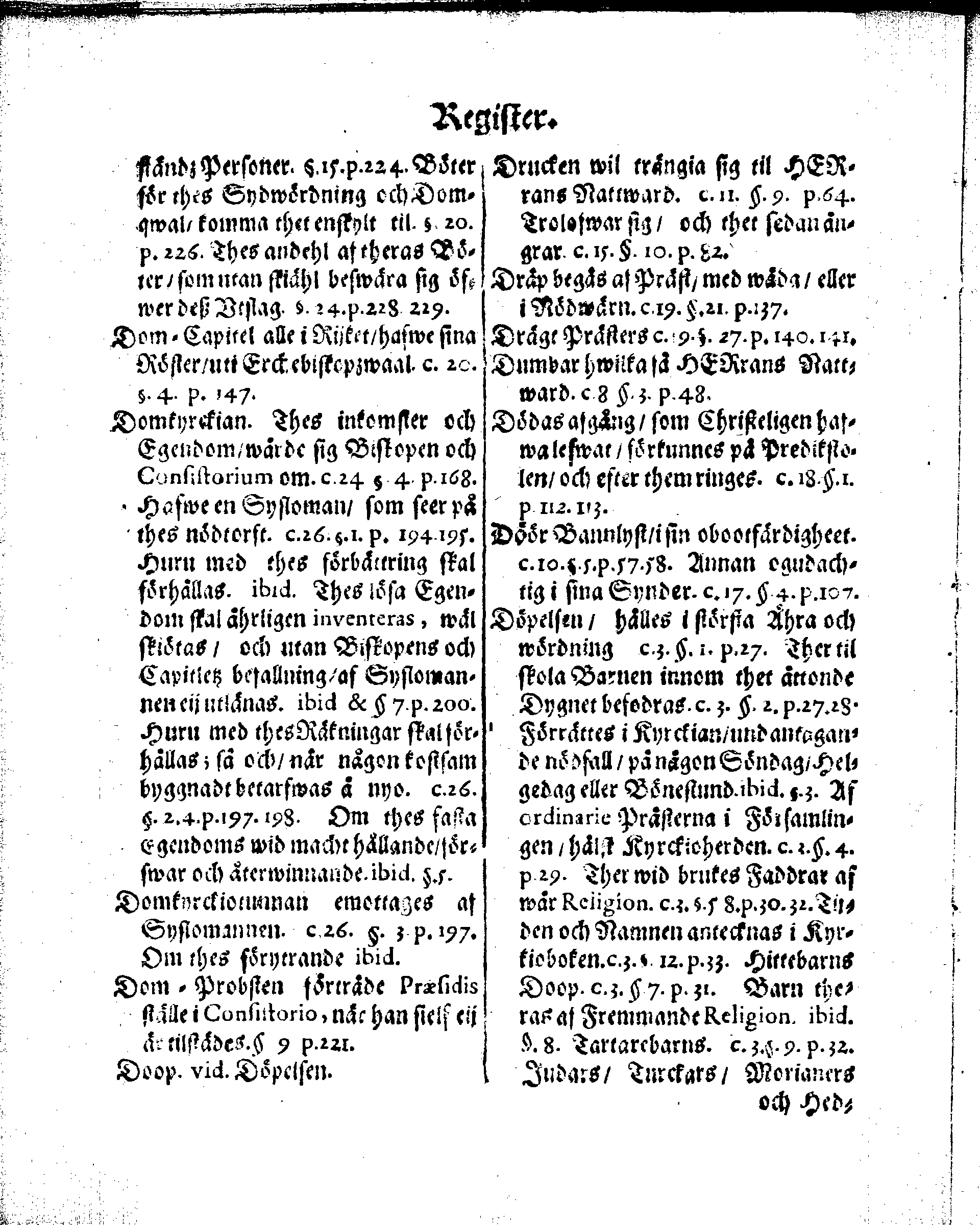 Kyrkio-Lag och Ordning, som then Stormächtigste Konung och Herre, Herr CARL then Elofte, Sweriges, Göthes och Wändes Konung, [etc.] Åhr 1686. hafwer låtit försatta, och Åhr 1687. af Trycket utgå och publicera. Jemte ther til hörige Stadgar