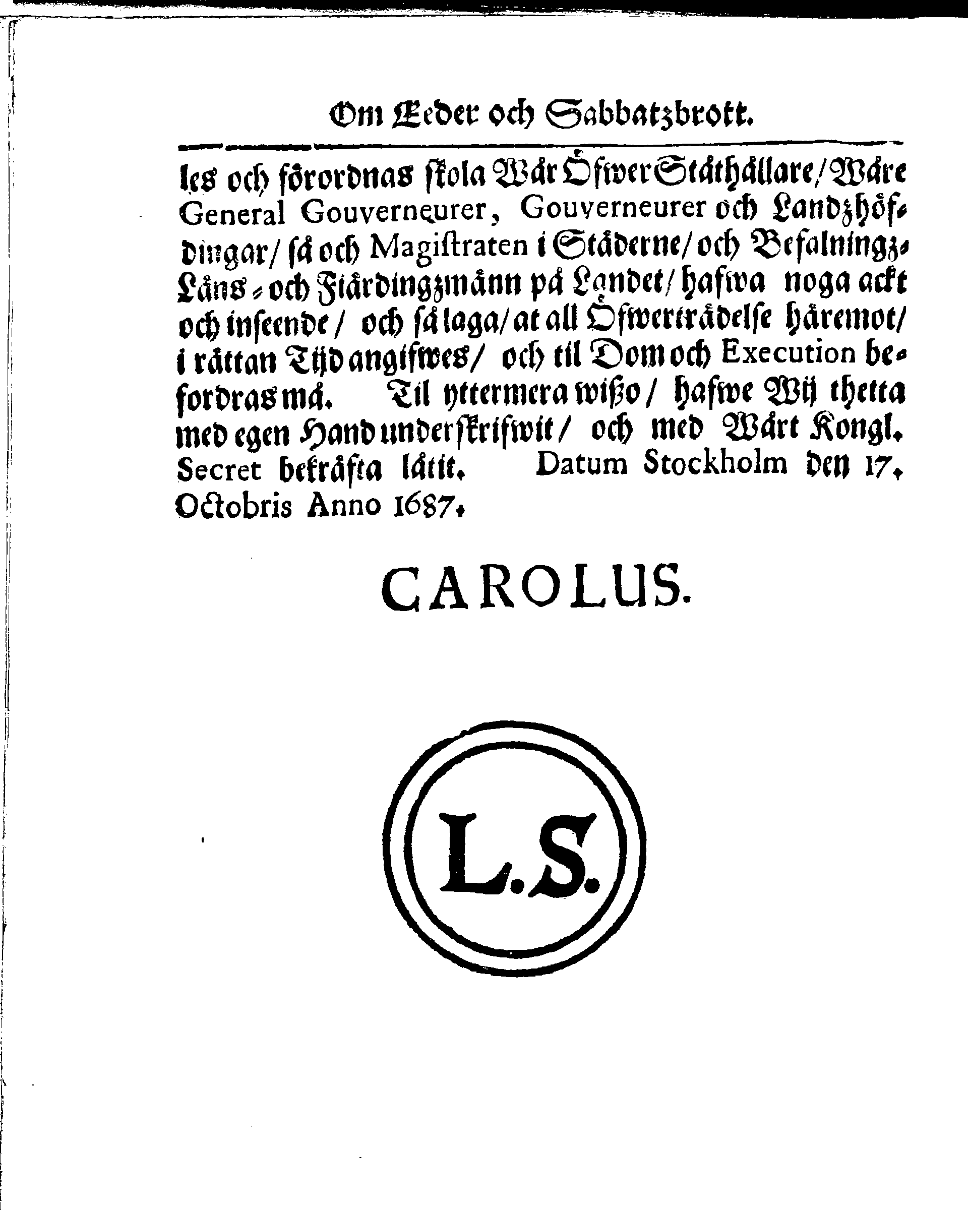 Kyrkio-Lag och Ordning, som then Stormächtigste Konung och Herre, Herr CARL then Elofte, Sweriges, Göthes och Wändes Konung, [etc.] Åhr 1686. hafwer låtit försatta, och Åhr 1687. af Trycket utgå och publicera. Jemte ther til hörige Stadgar