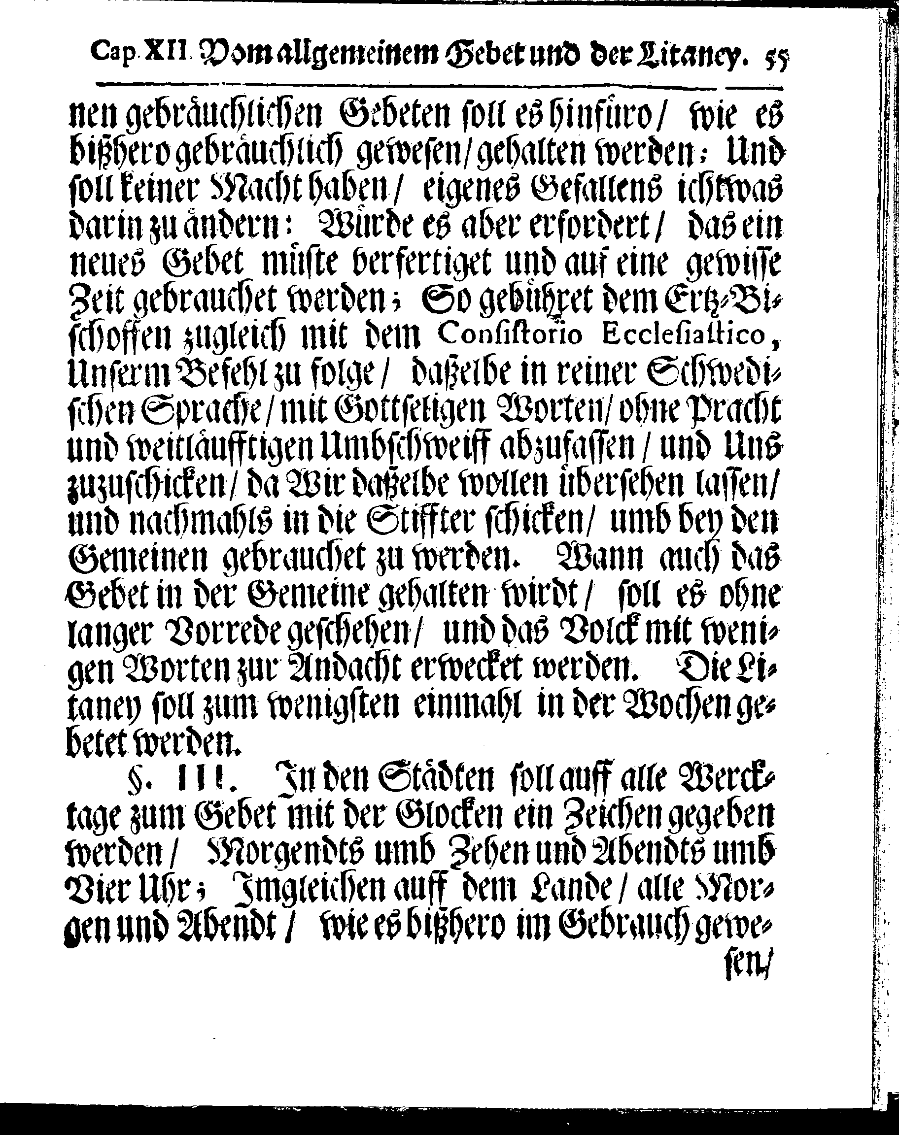 Kirchen-Gesetz und Ordnung, So der Großmächtigste König und Herr, Herr CARL, der Eilffte, Der Schweden, Gothen und Wenden König, [etc.] Im Jahr 1686 hat verfassen und Im Jahr 1687 im Druck außgehen und publiciren lassen. Mit denen dazu gehörigen Verordnungen.