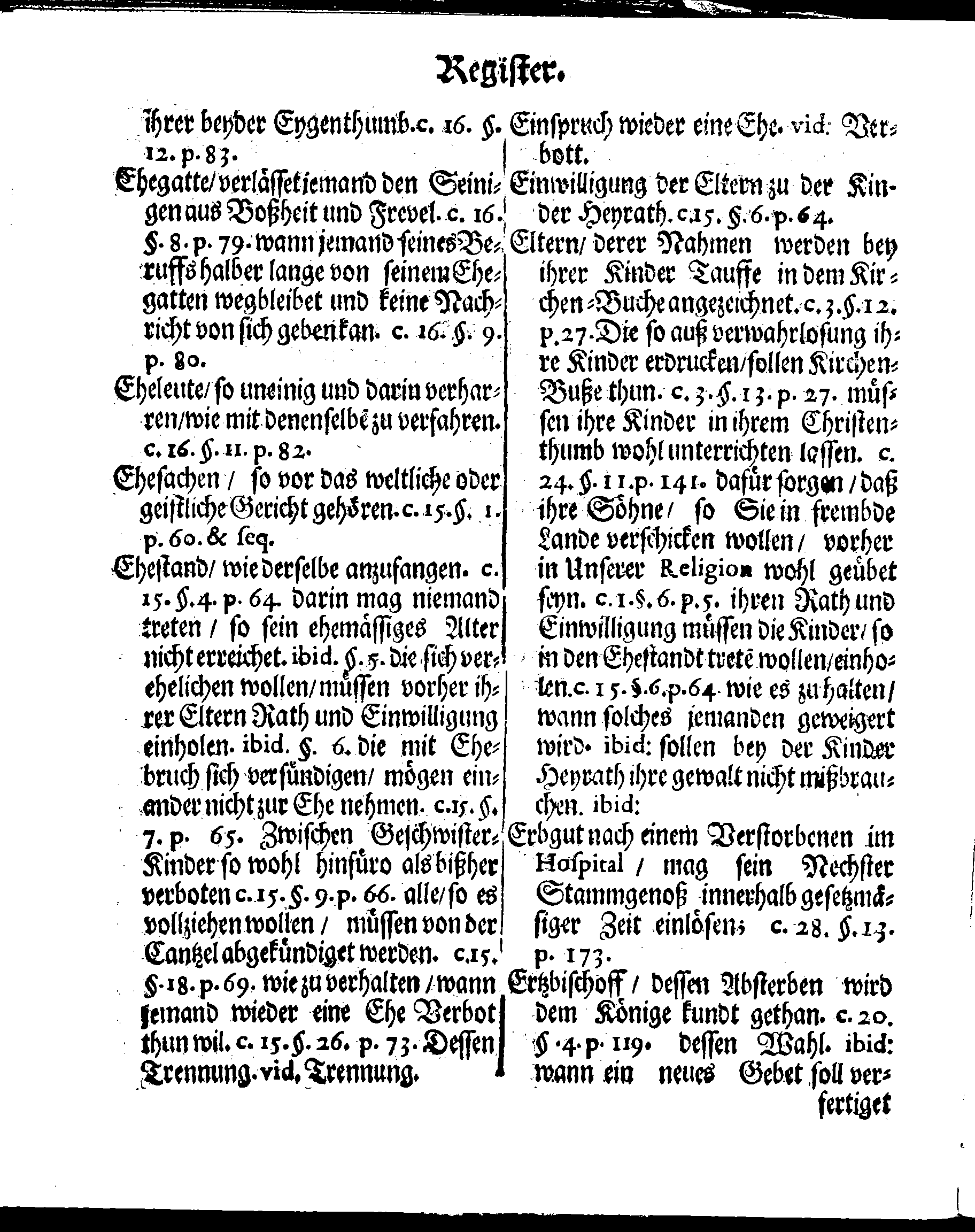 Kirchen-Gesetz und Ordnung, So der Großmächtigste König und Herr, Herr CARL, der Eilffte, Der Schweden, Gothen und Wenden König, [etc.] Im Jahr 1686 hat verfassen und Im Jahr 1687 im Druck außgehen und publiciren lassen. Mit denen dazu gehörigen Verordnungen.